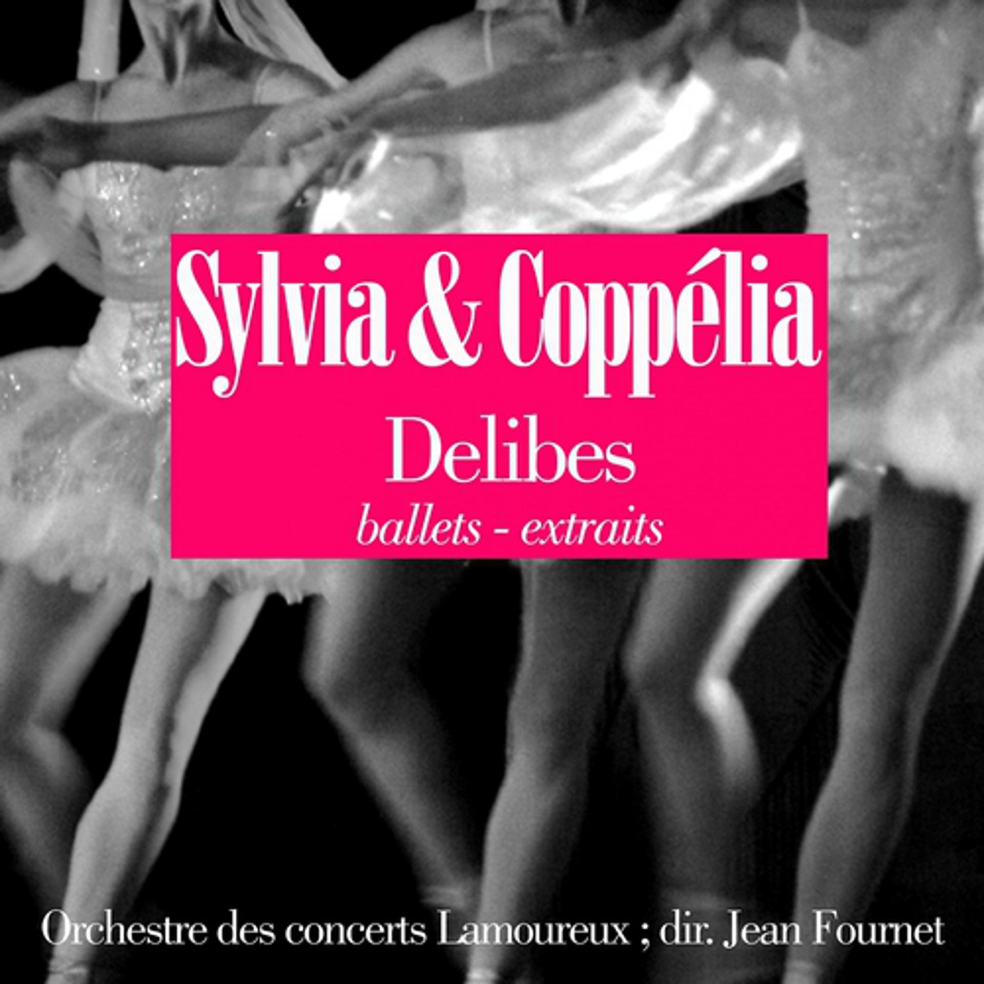 Постер альбома Delibes: Coppelia et Sylvia