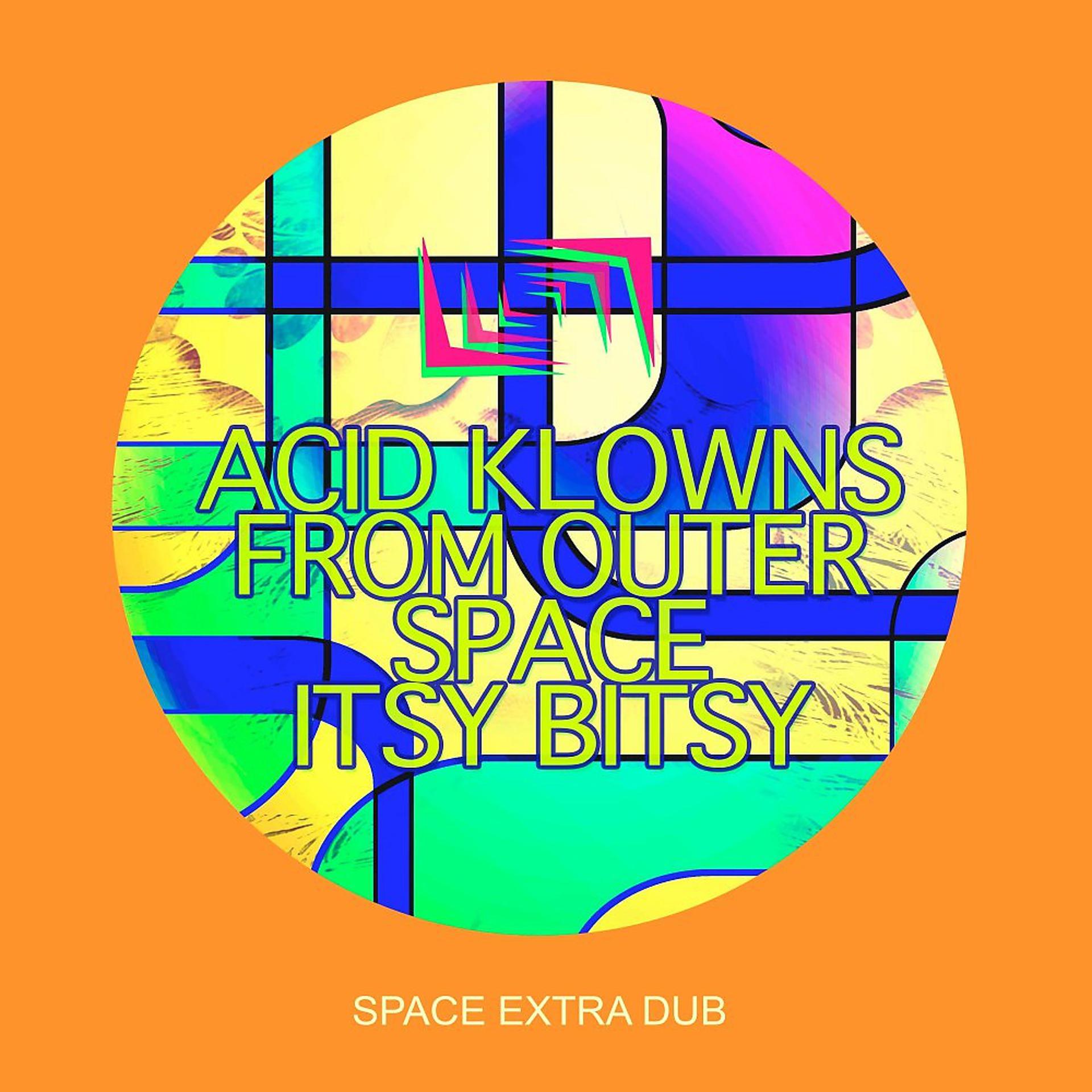 Постер альбома Itsy Bitsy (Space Extra Dub)