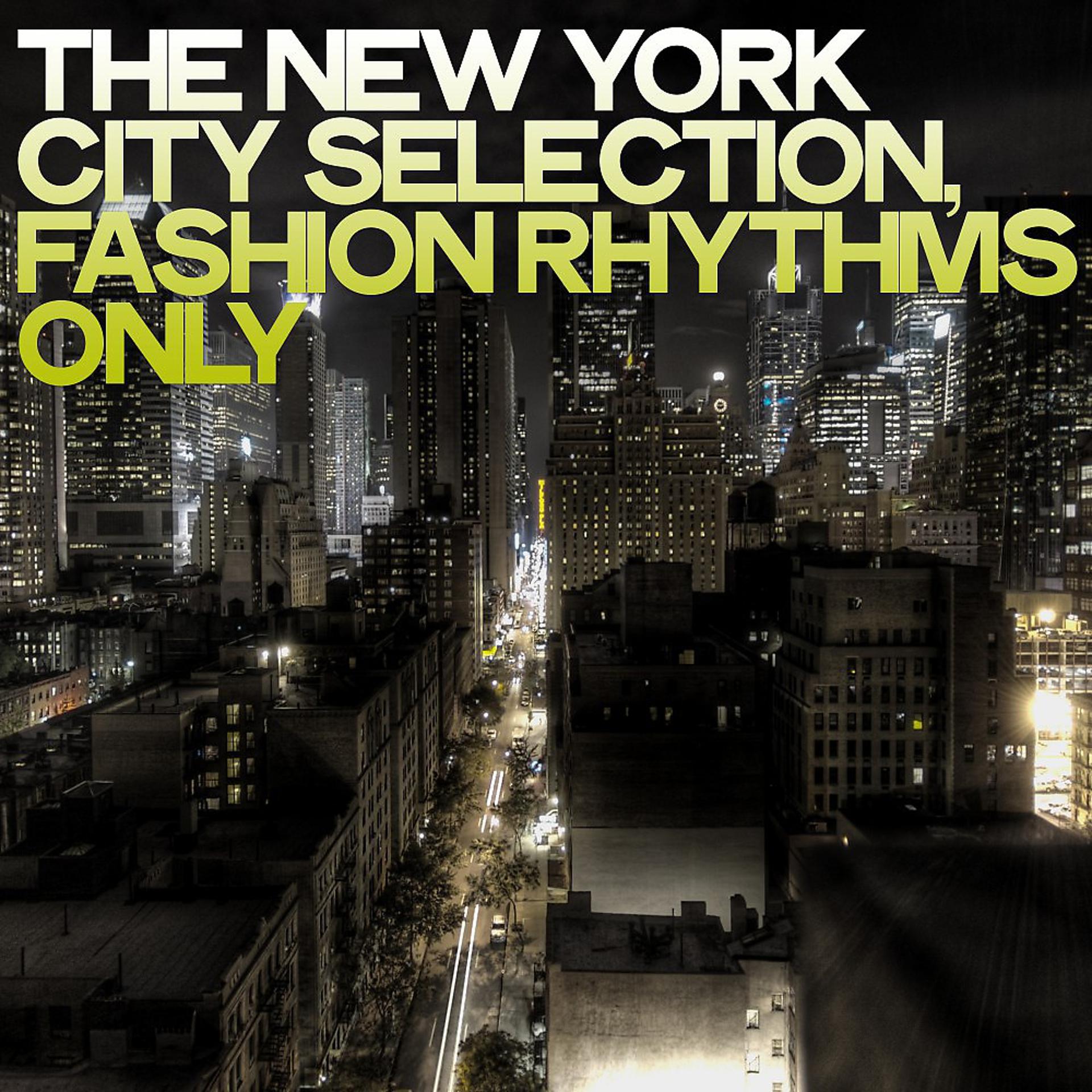 Постер альбома The New York City Selection (Fashion Rhythms Only)