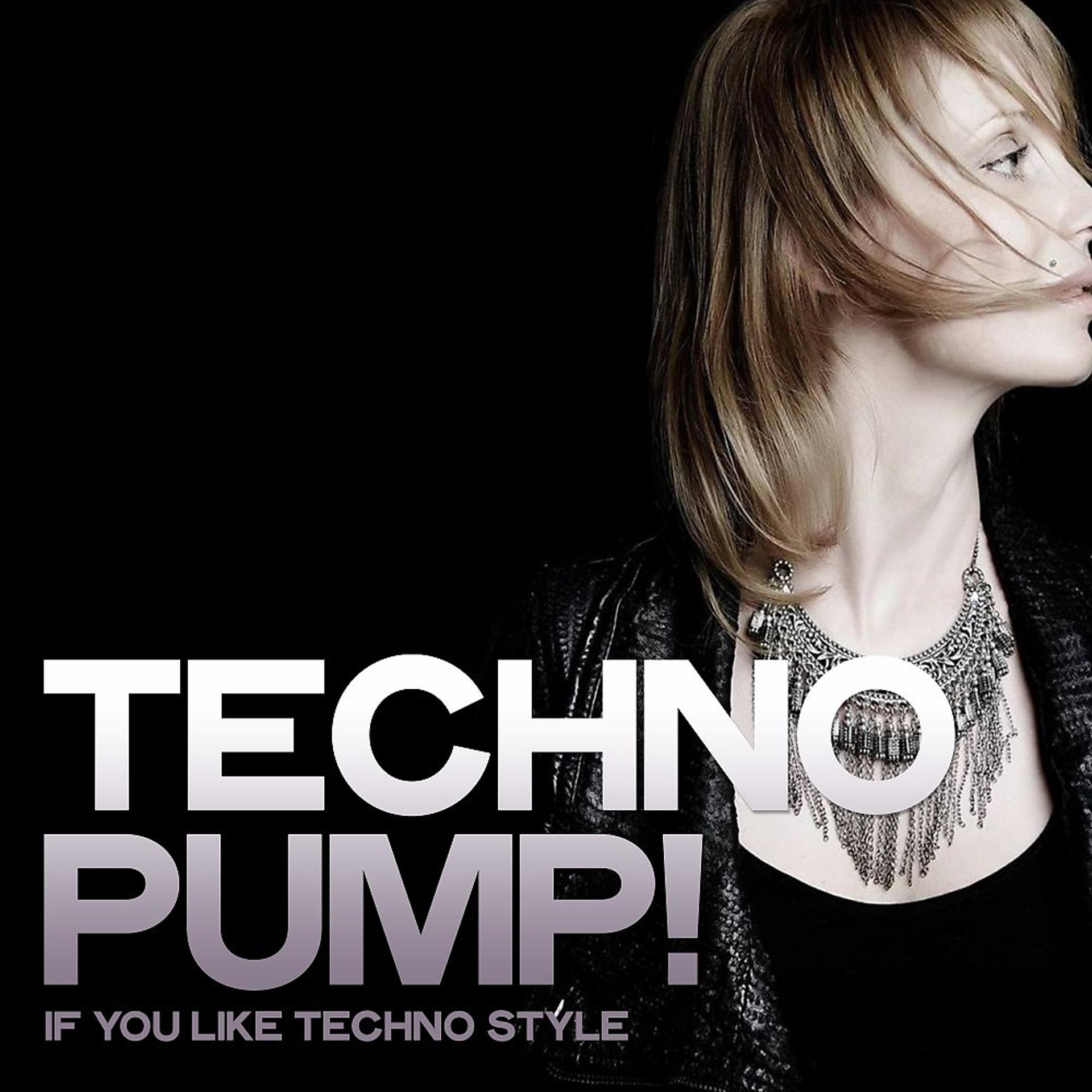 Постер альбома Techno Pump! (If You Like Techno Style)