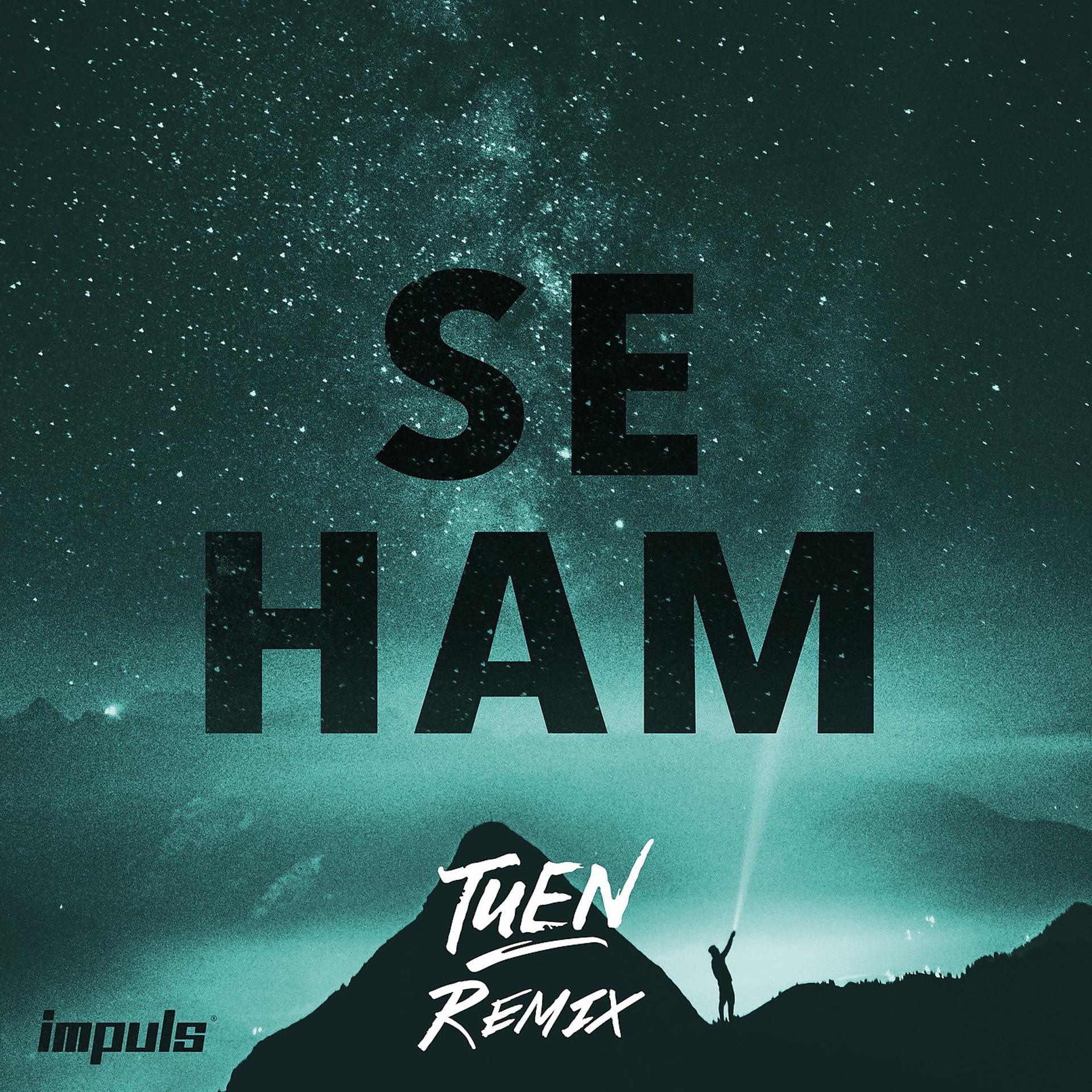 Постер альбома Se Ham (Tuen Remix)