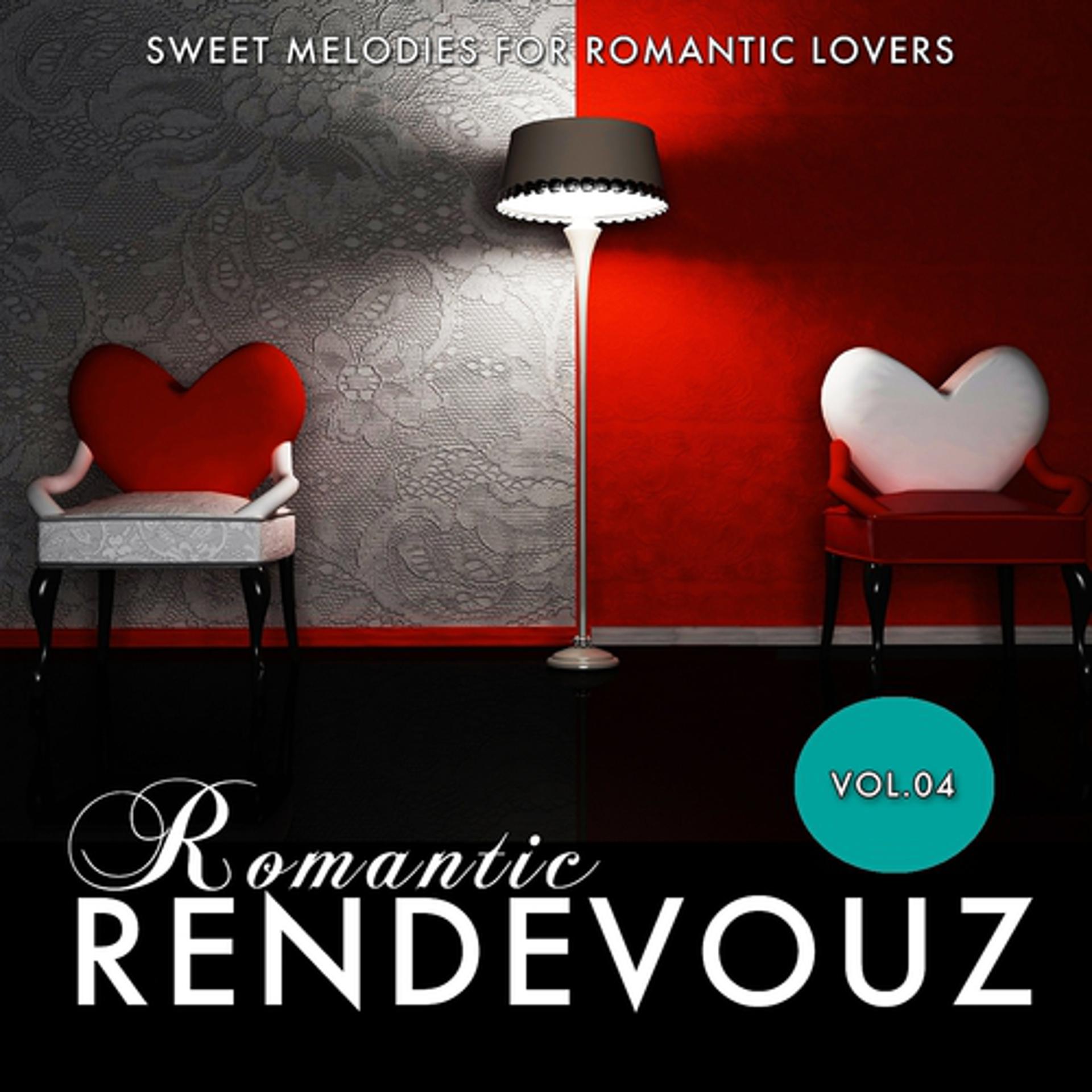 Постер альбома Romantic Rendevouz, Vol. 04 (Sweet Melodies for Romantic Lovers)