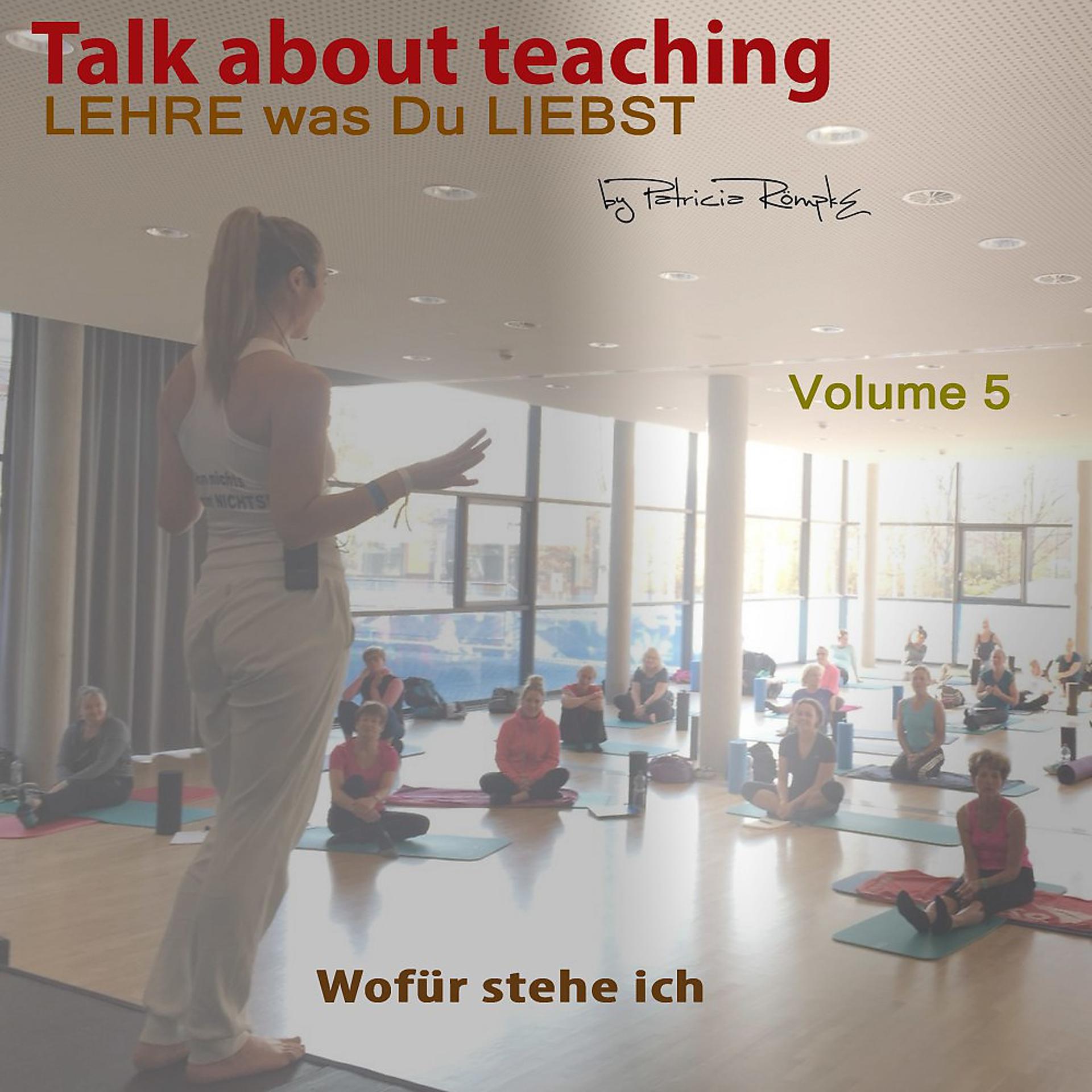 Постер альбома Talk about Teaching, Vol. 5 (Lehre was Du liebst- Wofür stehe ich)