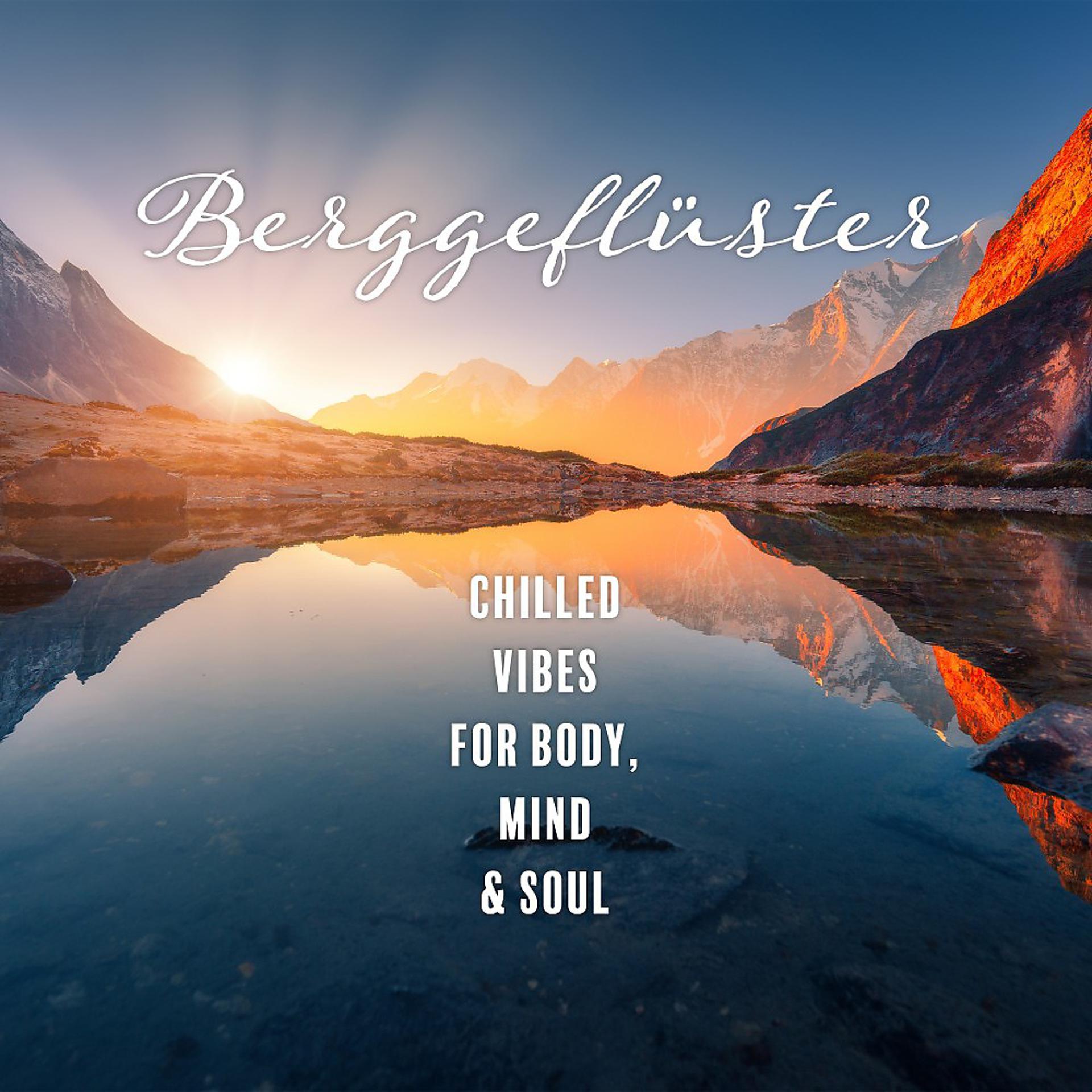 Постер альбома Berggeflüster: Chilled Vibes for Body, Mind & Soul