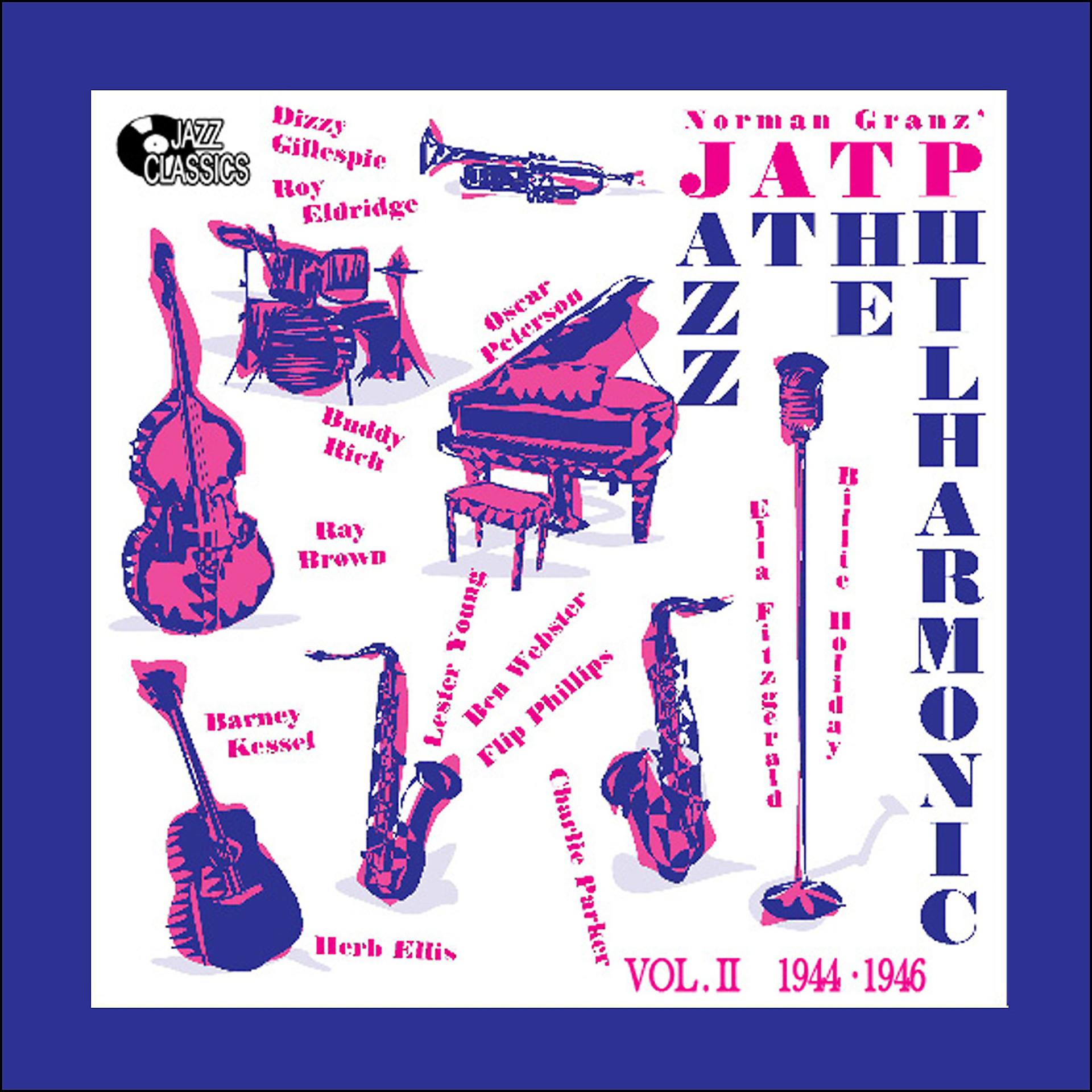 Постер альбома Jazz at the Philharmonic - Vol. 2 1944 - 1946