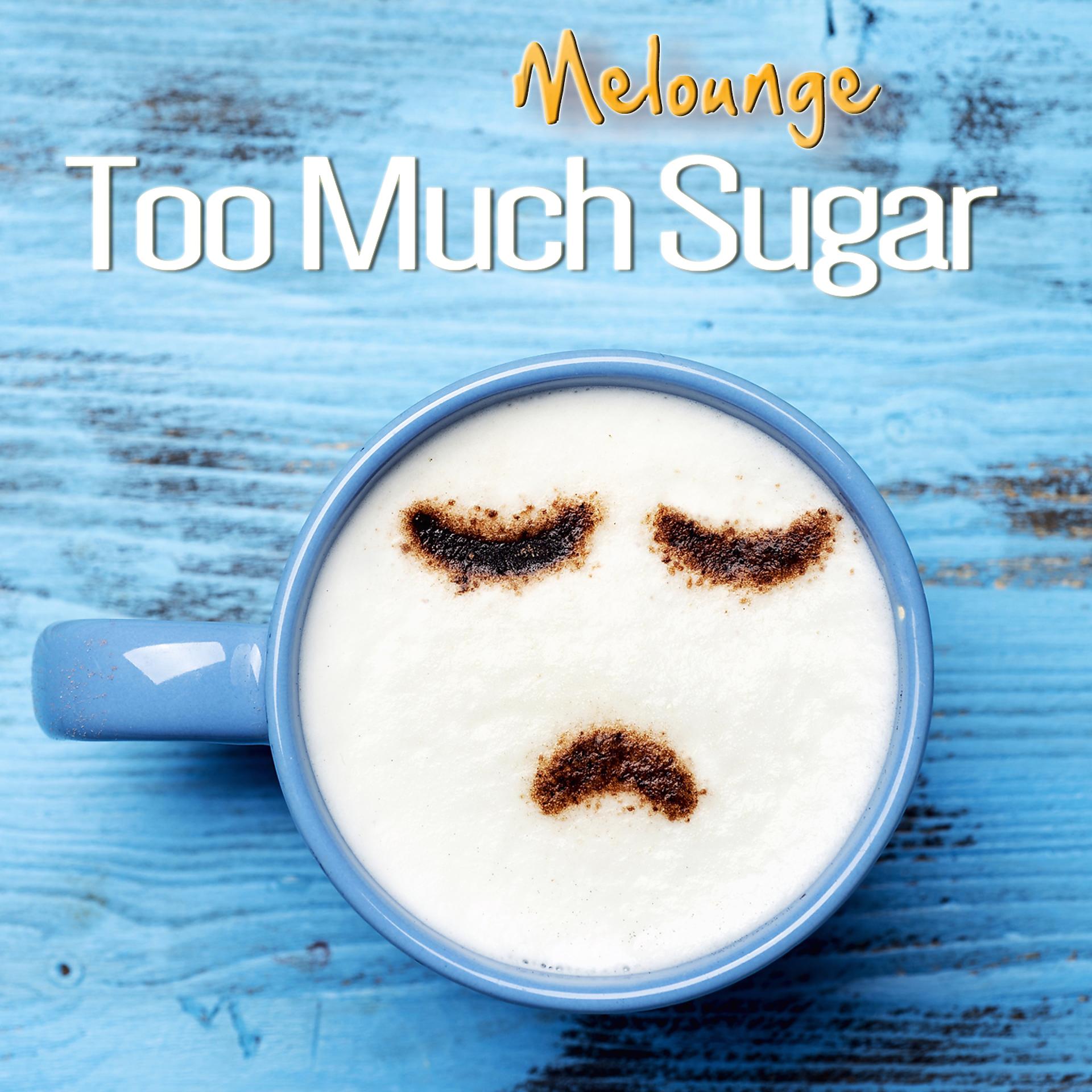 Постер альбома Too Much Sugar