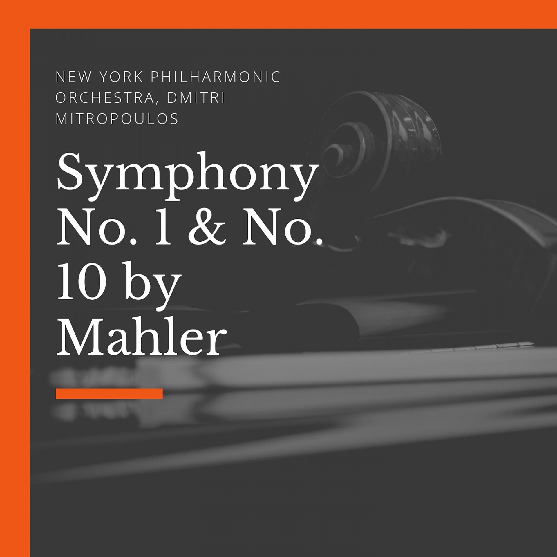 Постер альбома Symphony No. 1 & No. 10 by Mahler