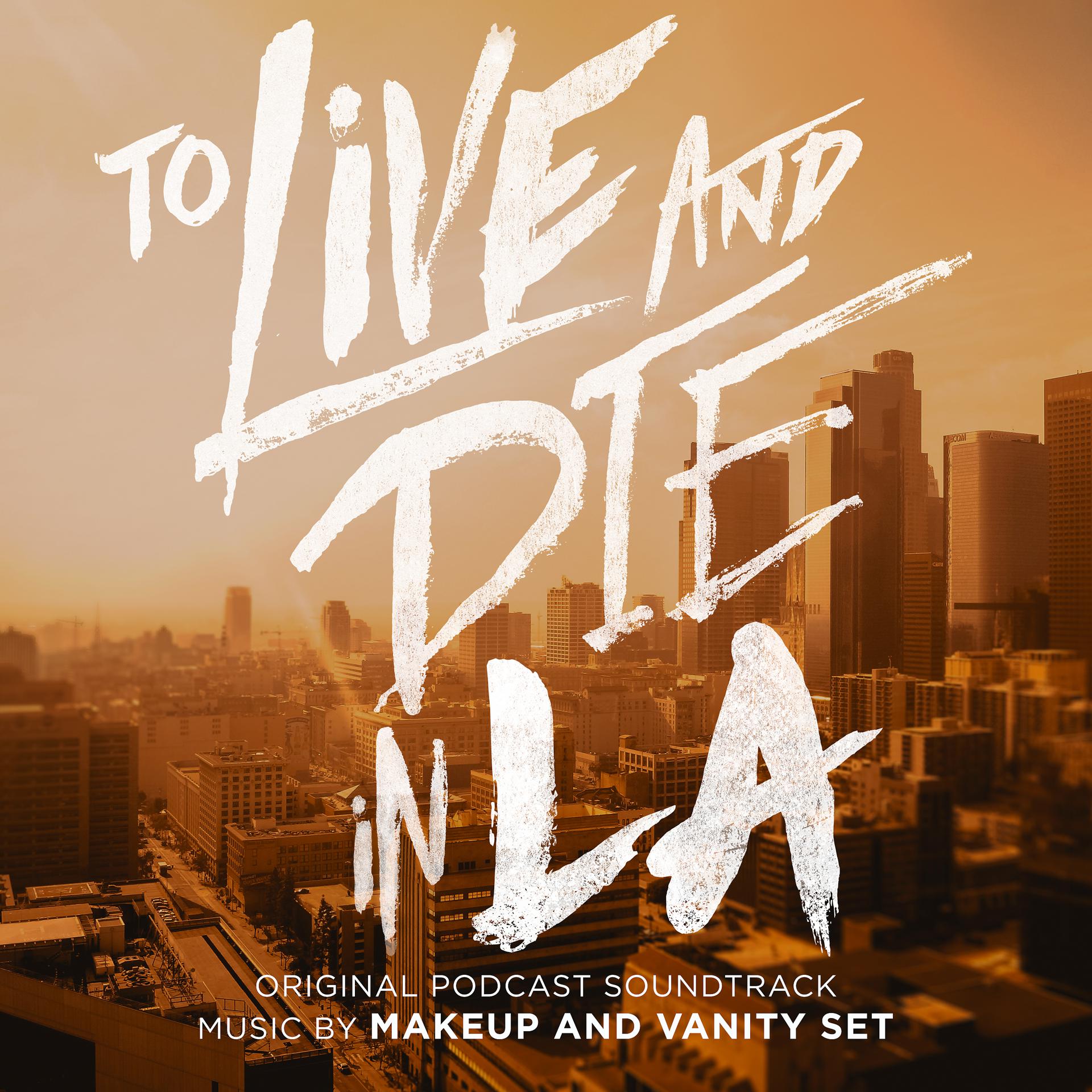 Постер альбома To Live and Die in LA (Original Podcast Soundtrack)
