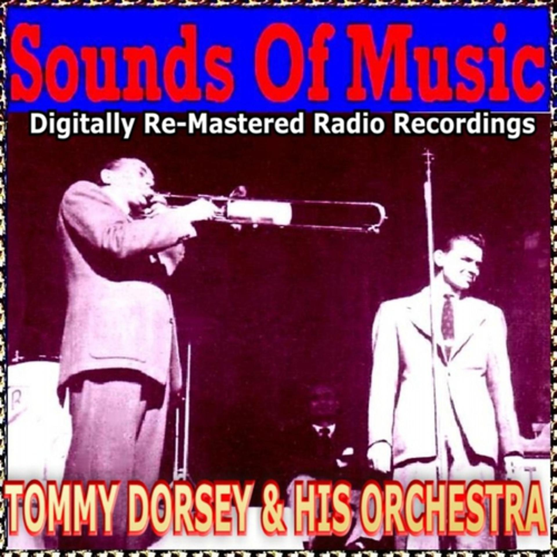Постер альбома Sounds of Music pres. Tommy Dorsey & His Orchestra