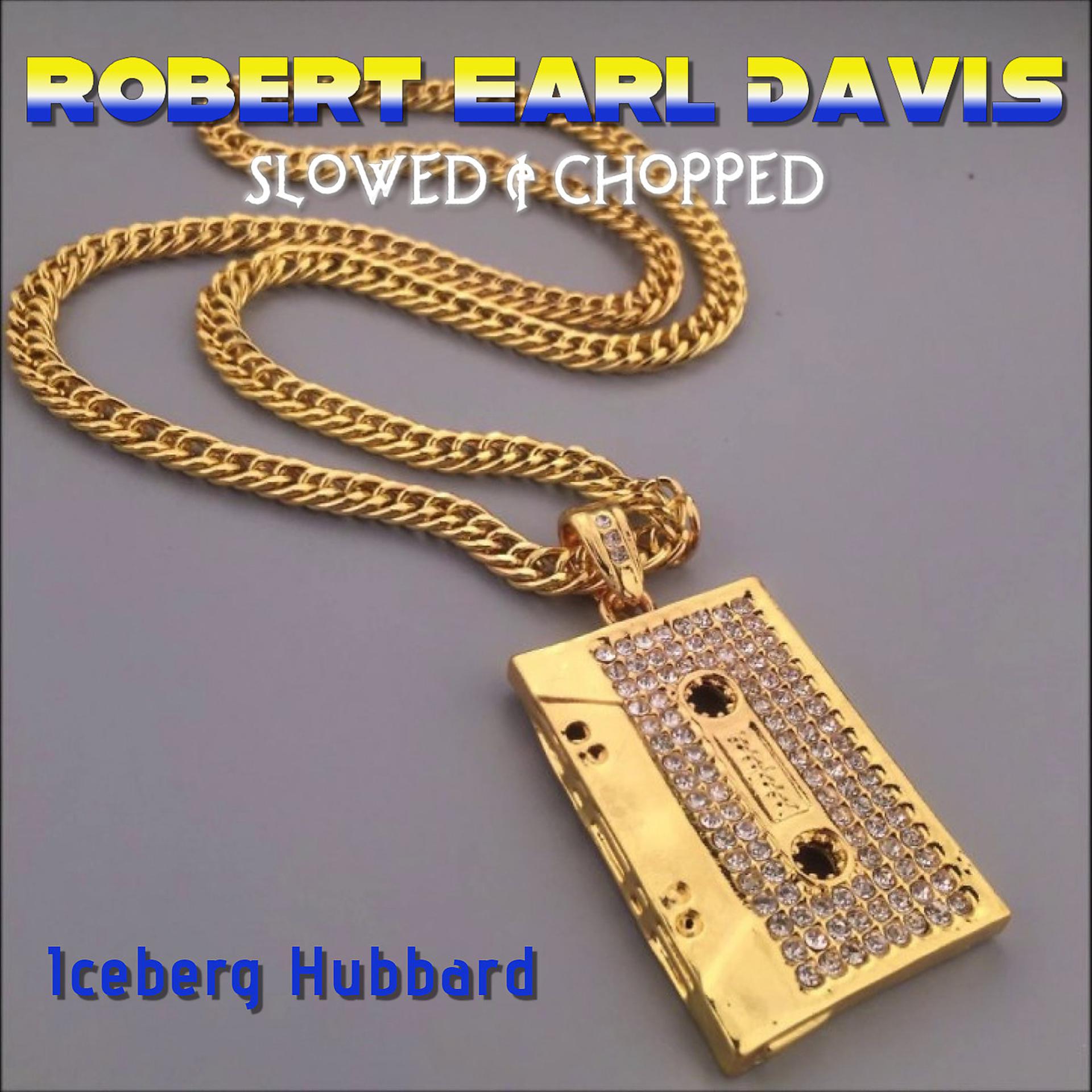 Постер альбома Robert Earl Davis Slowed and Chopped