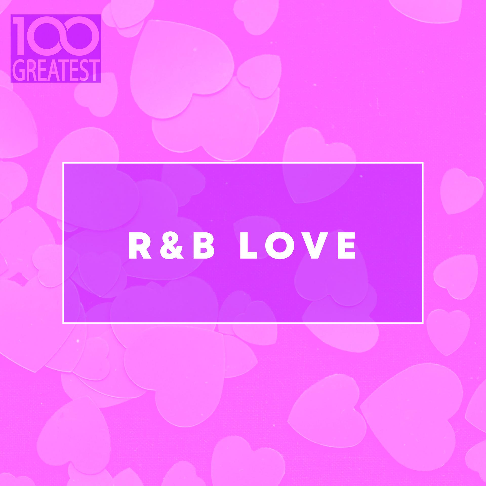 Постер альбома 100 Greatest R&B Love