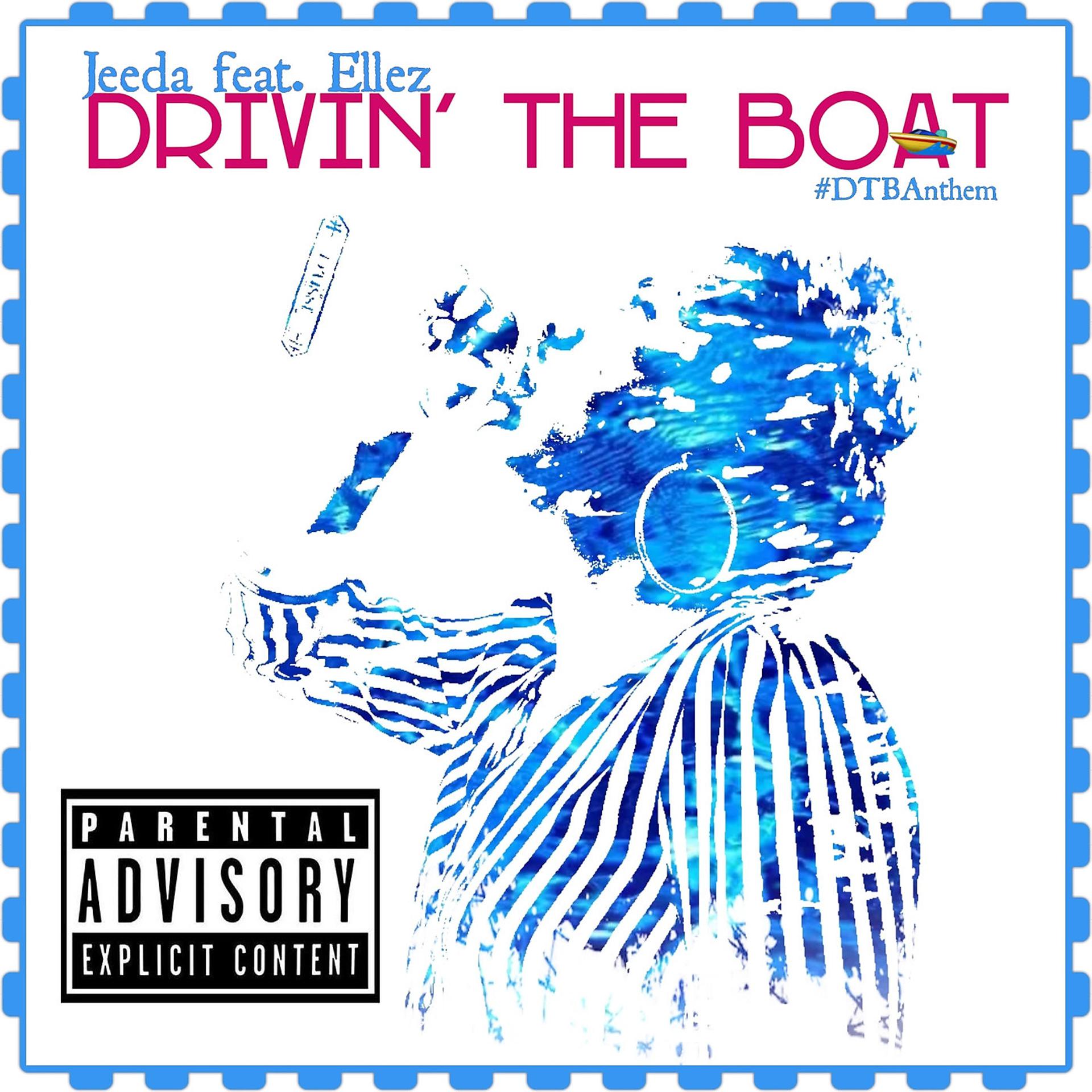 Постер альбома Drivin' the Boat #Dtbanthem