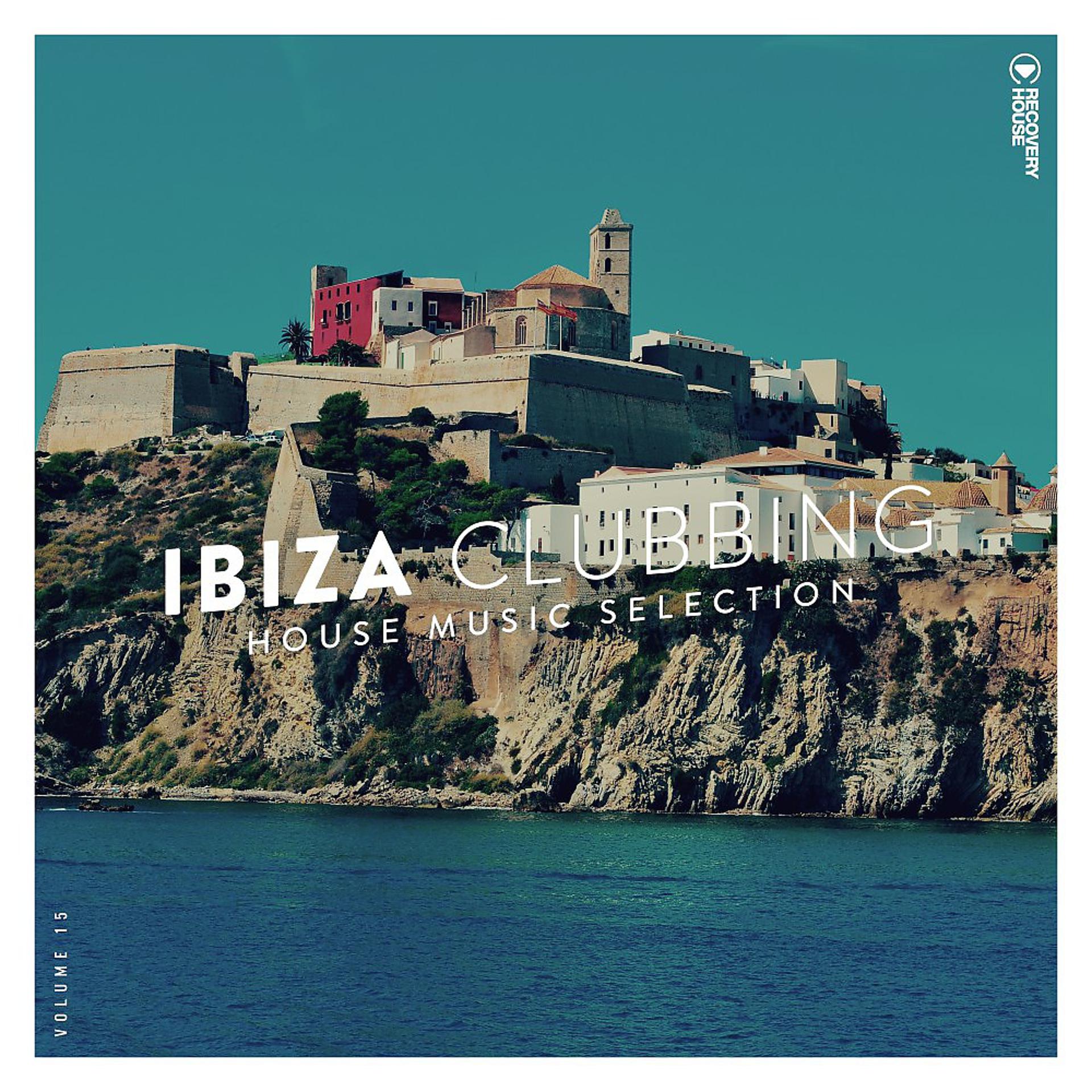 Постер альбома Ibiza Clubbing, Vol. 15