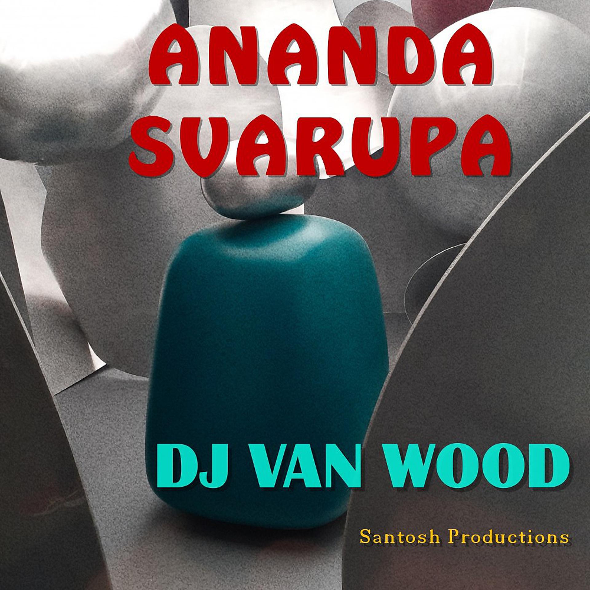 Постер альбома Ananda Svarupa