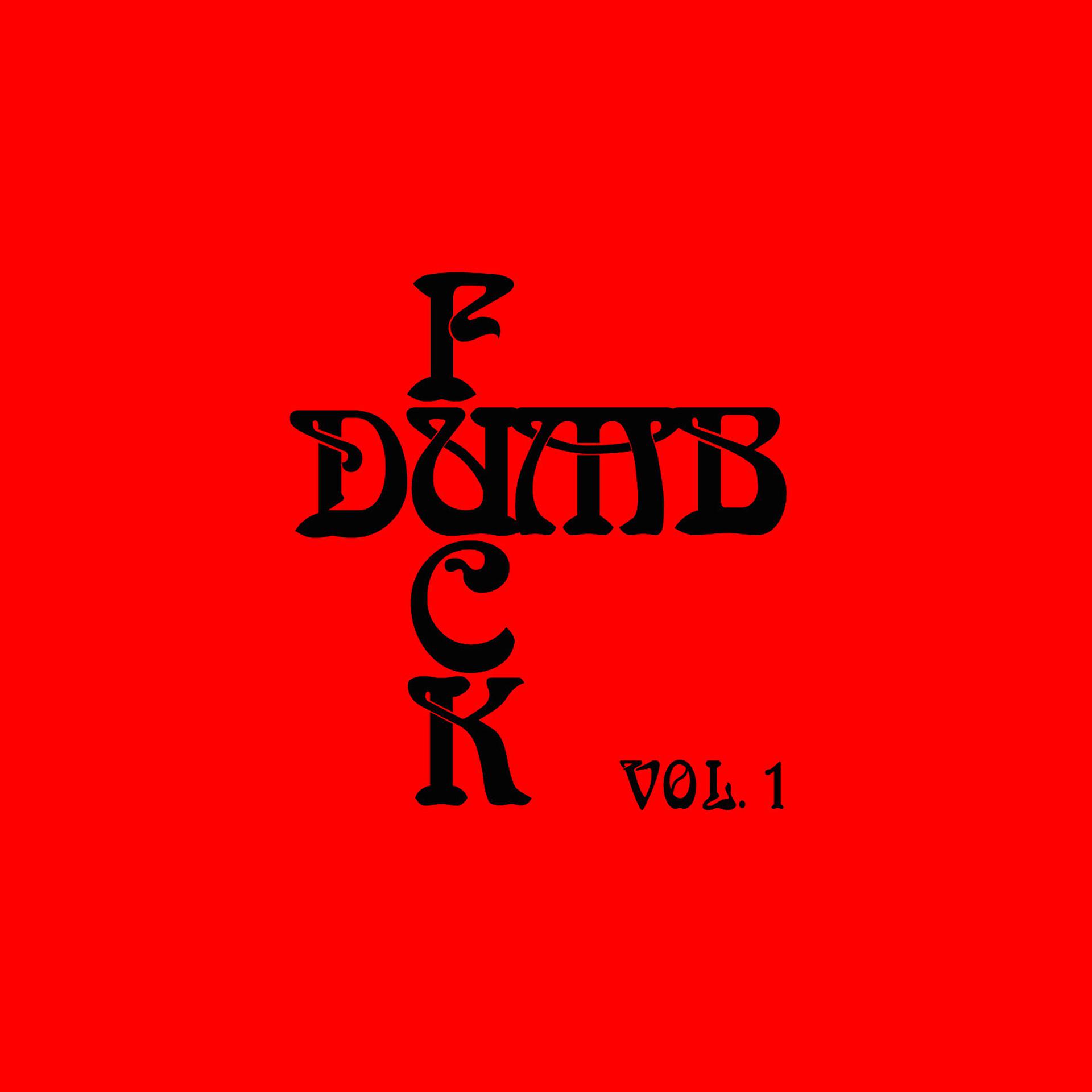 Постер альбома DumbFuck, Vol.1- Single