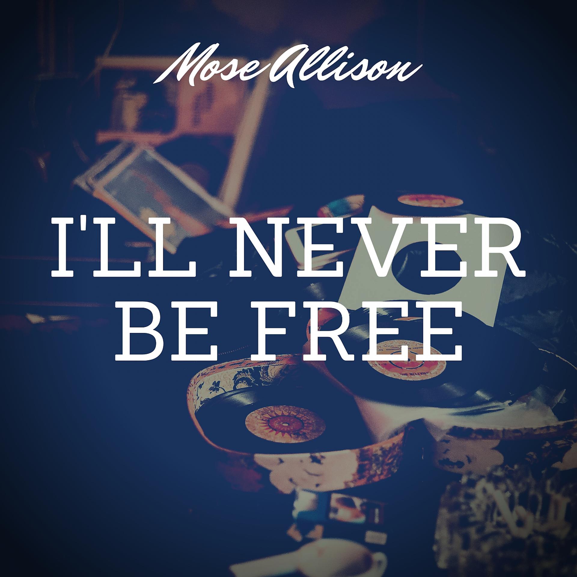 Постер альбома I'll Never Be Free