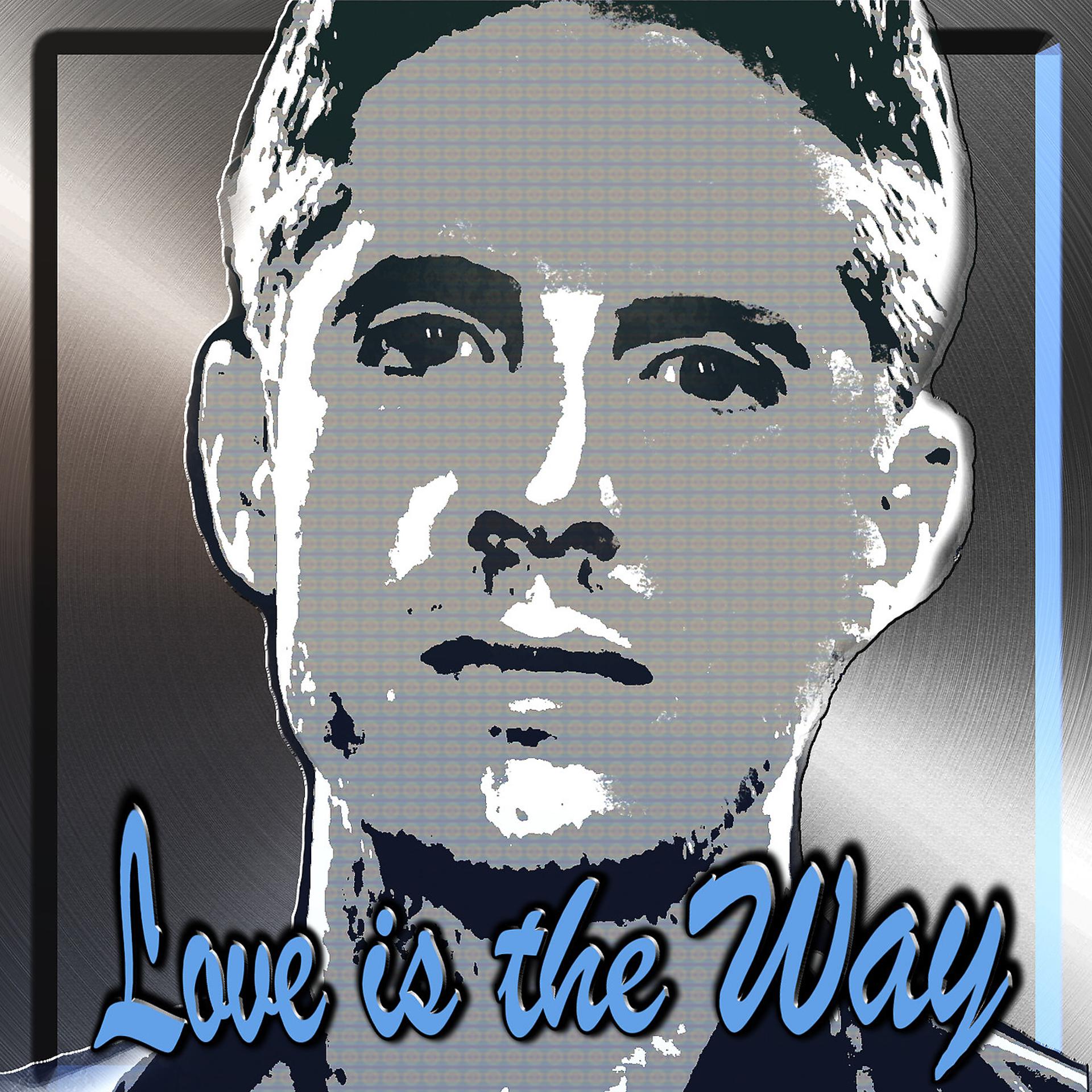 Постер альбома Love Is the Way