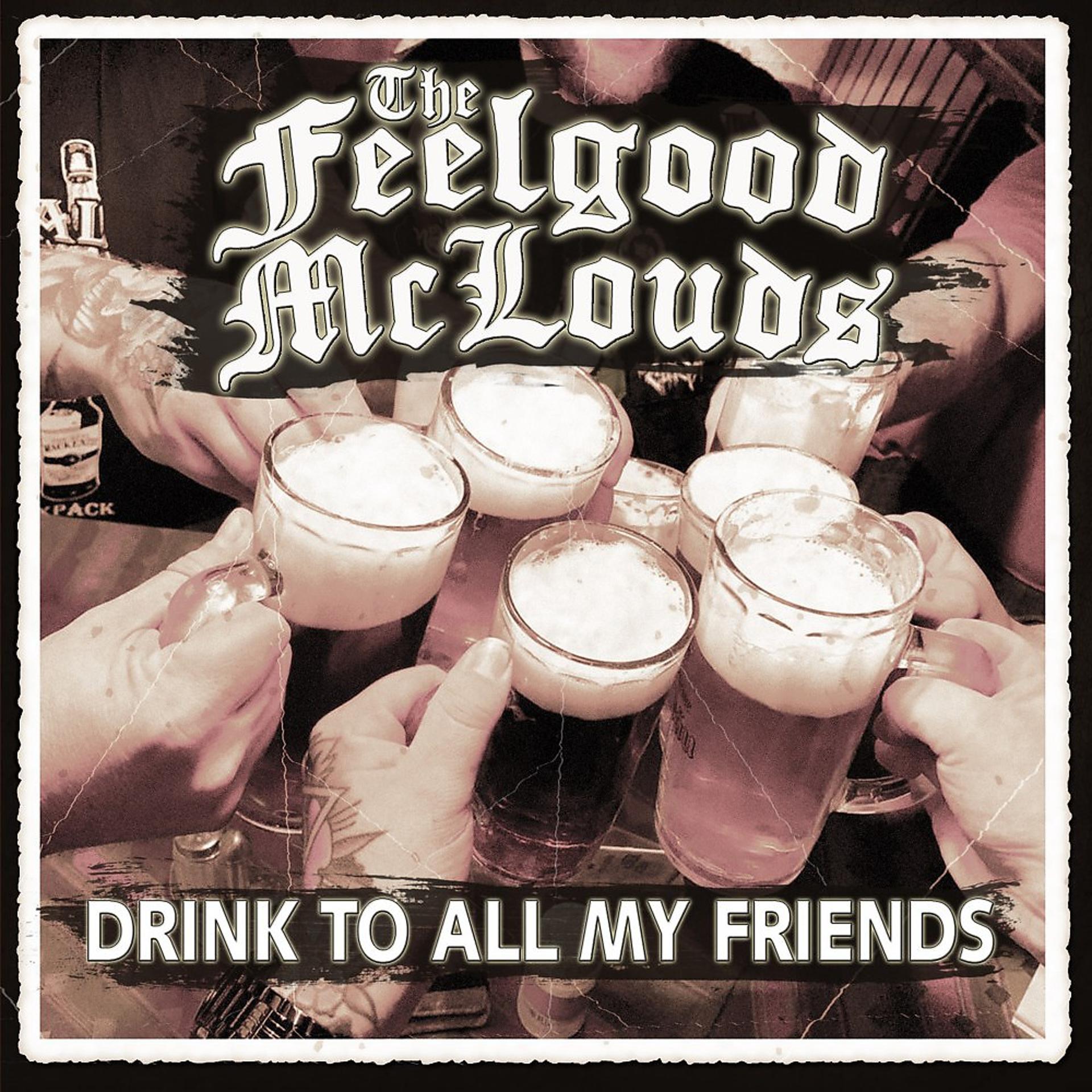 Постер альбома Drink to All My Friends