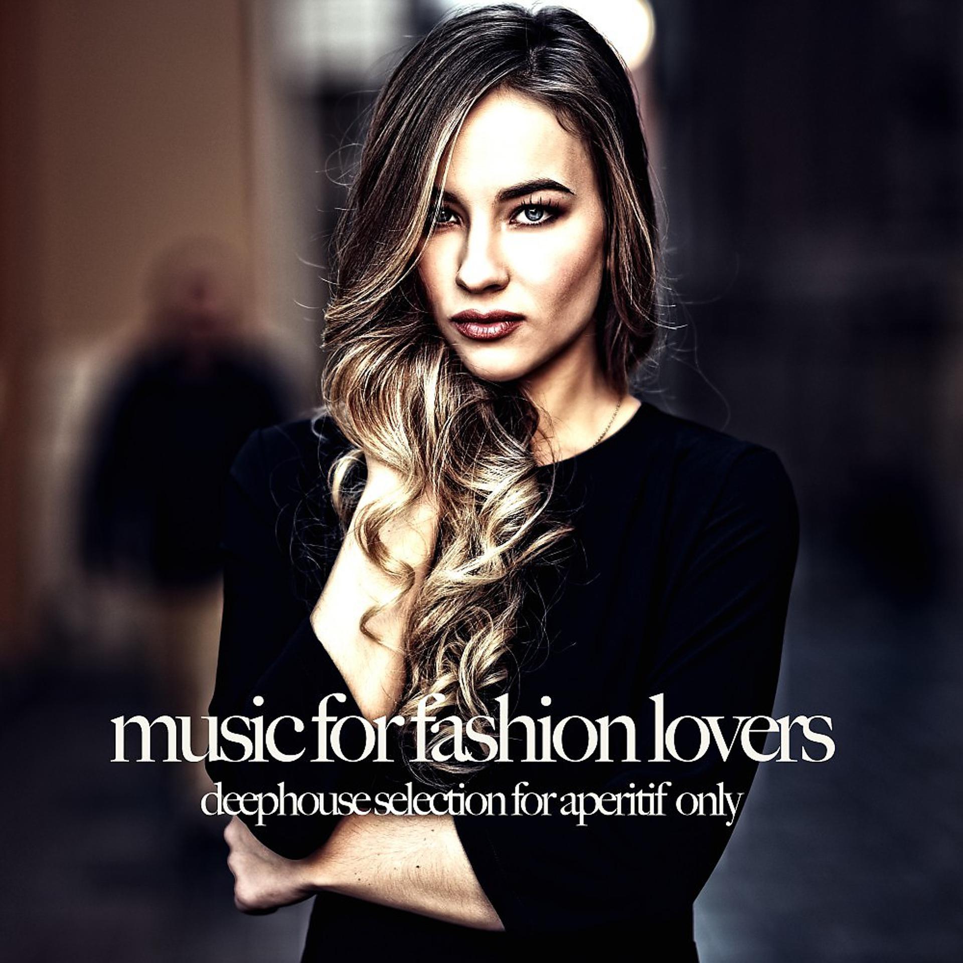 Постер альбома Music for Fashion Lovers (Deephouse Selection for Aperitif Only)
