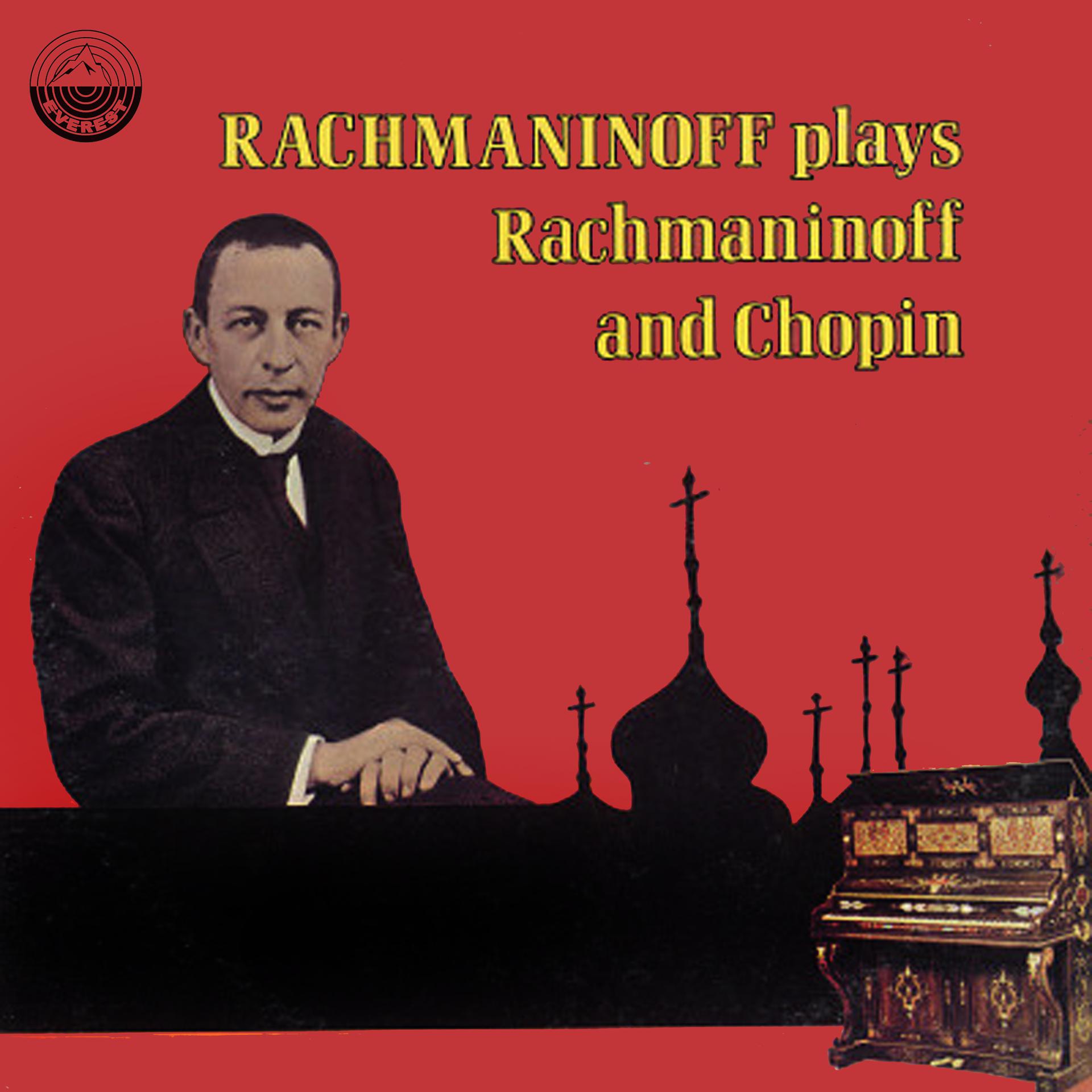 Постер альбома Rachmaninoff Plays Rachmaninoff And Chopin