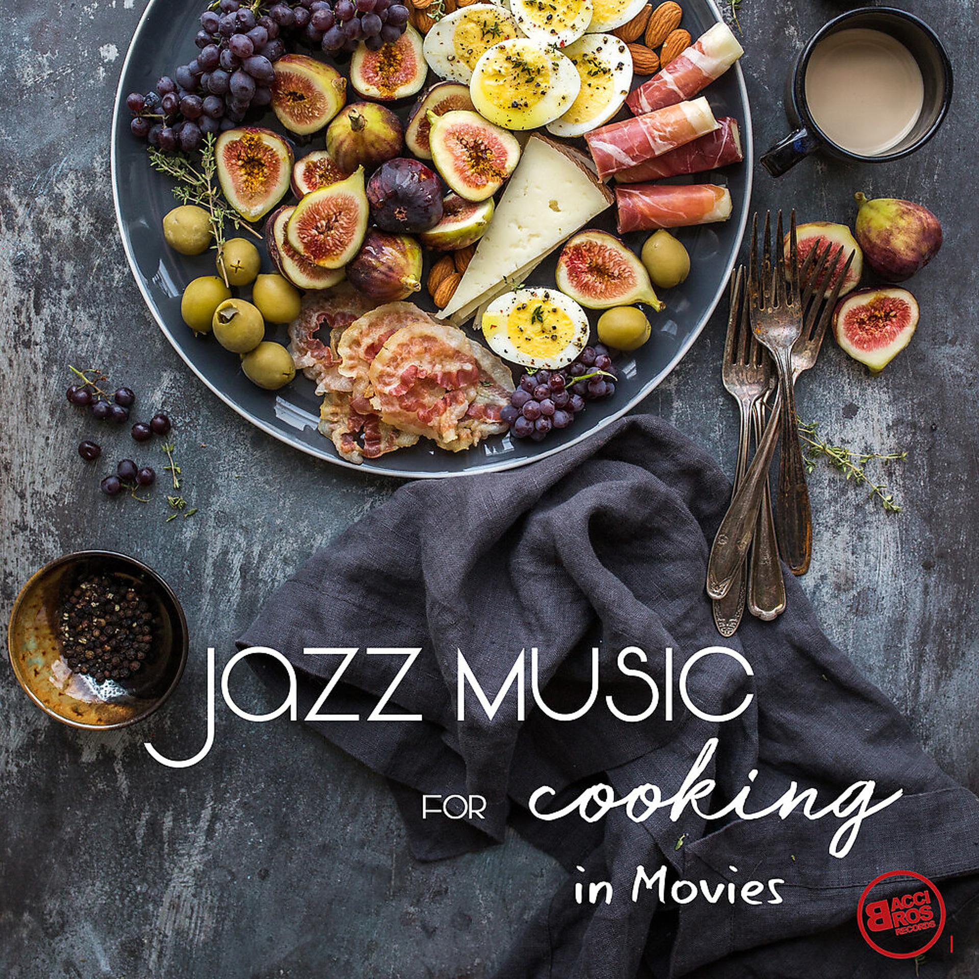 Постер альбома Jazz Music for Cooking in Movies