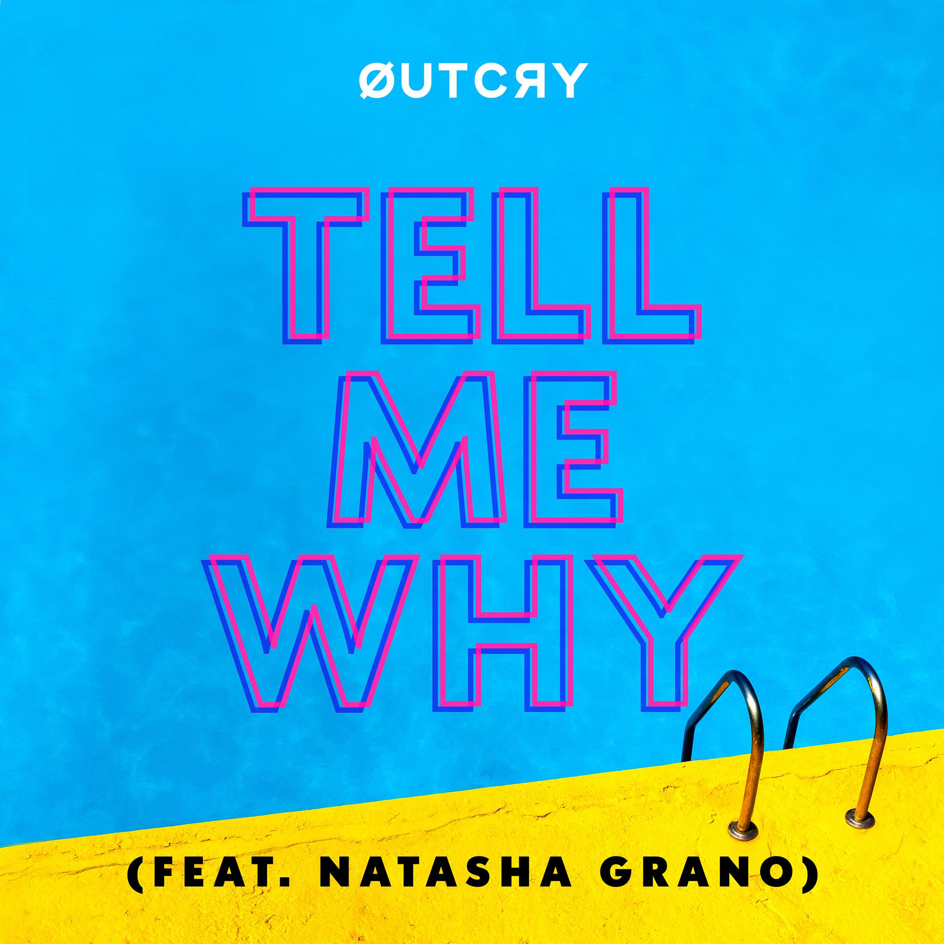 Постер альбома Tell Me Why (feat. Natasha Grano)