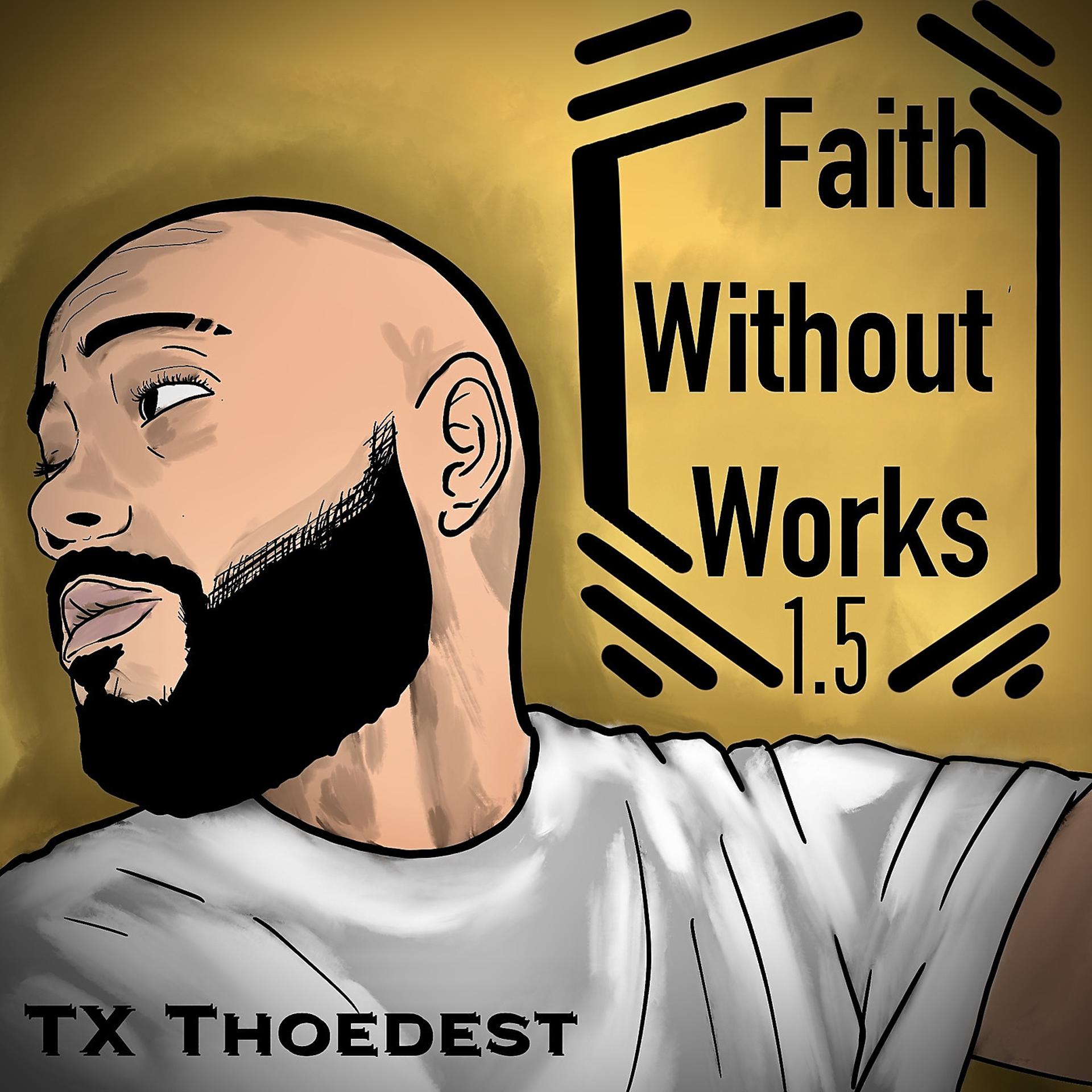 Постер альбома Faith Without Works 1.5
