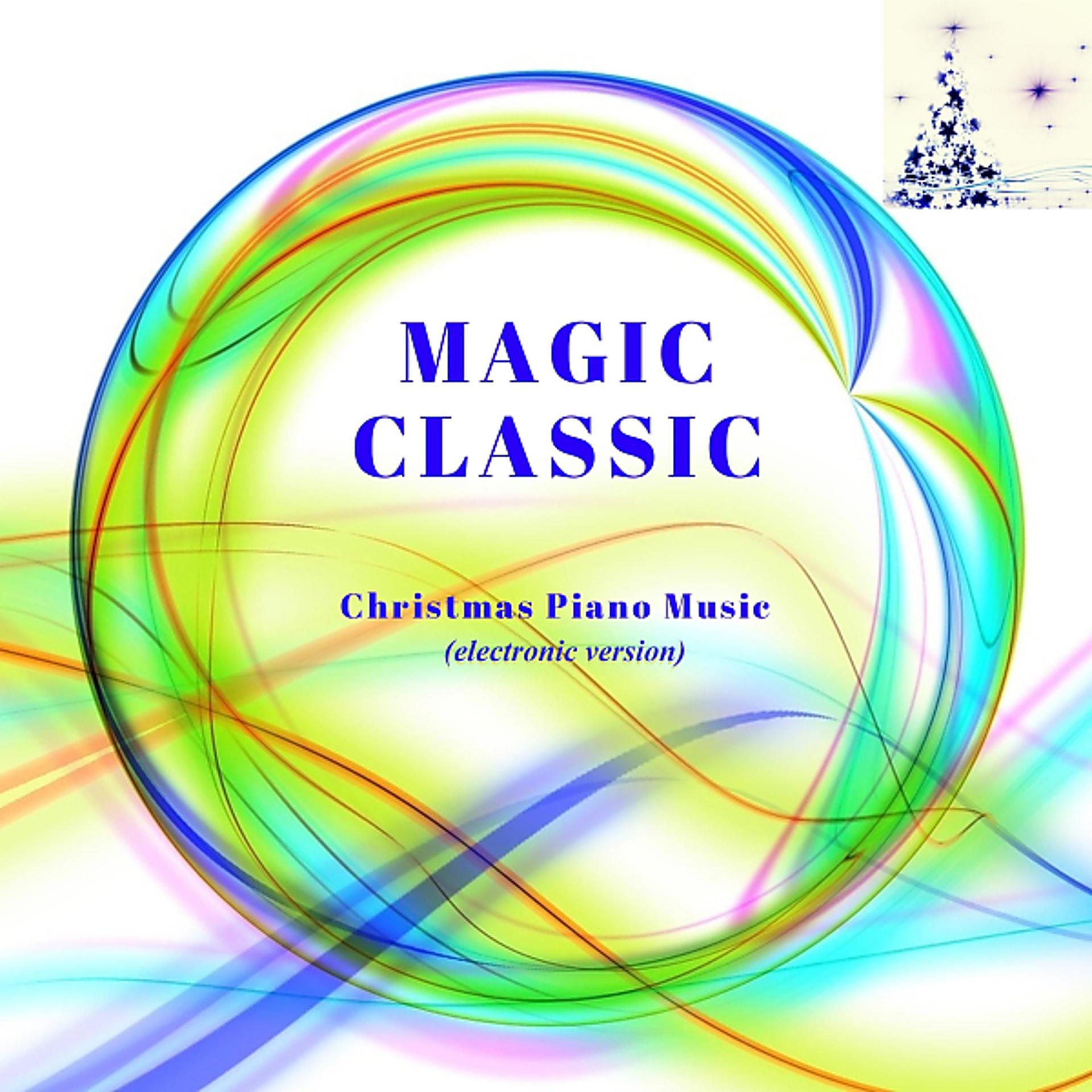 Постер альбома Magic Classic: Christmas Piano Music (electronic version)