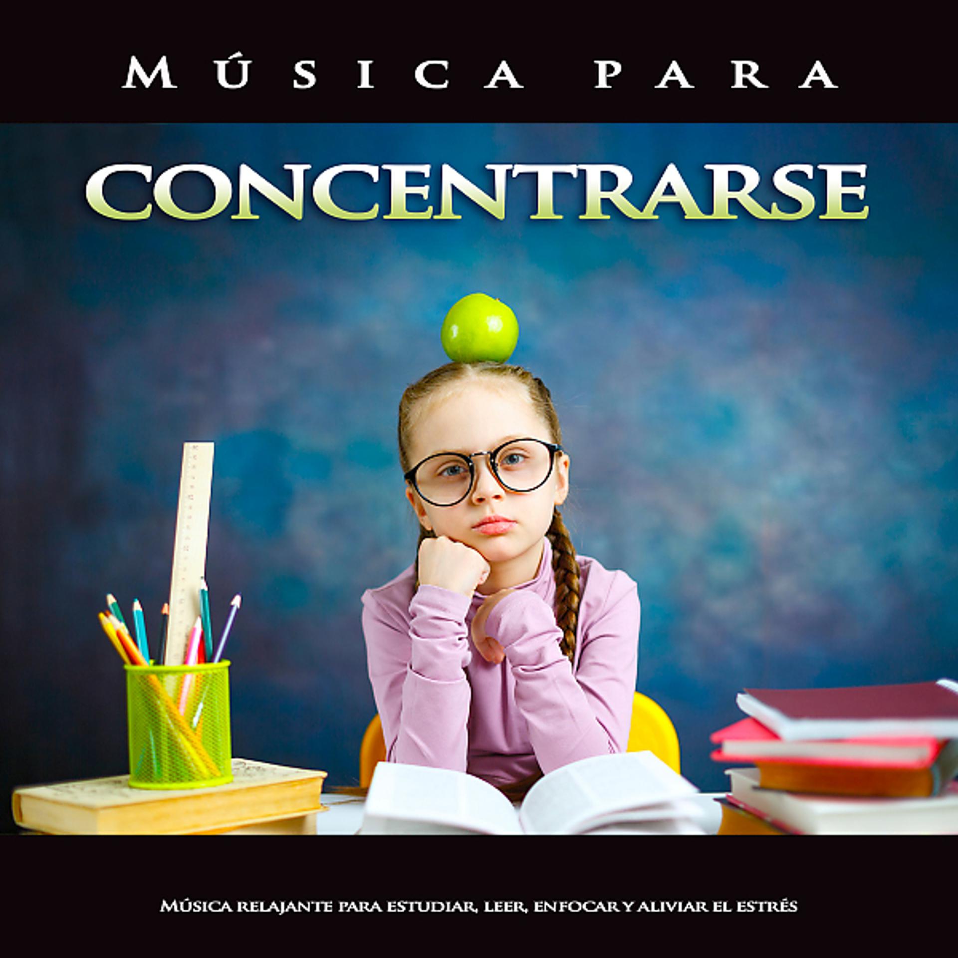 Постер альбома Música para concentrarse: Música relajante para estudiar, leer, enfocar y aliviar el estrés