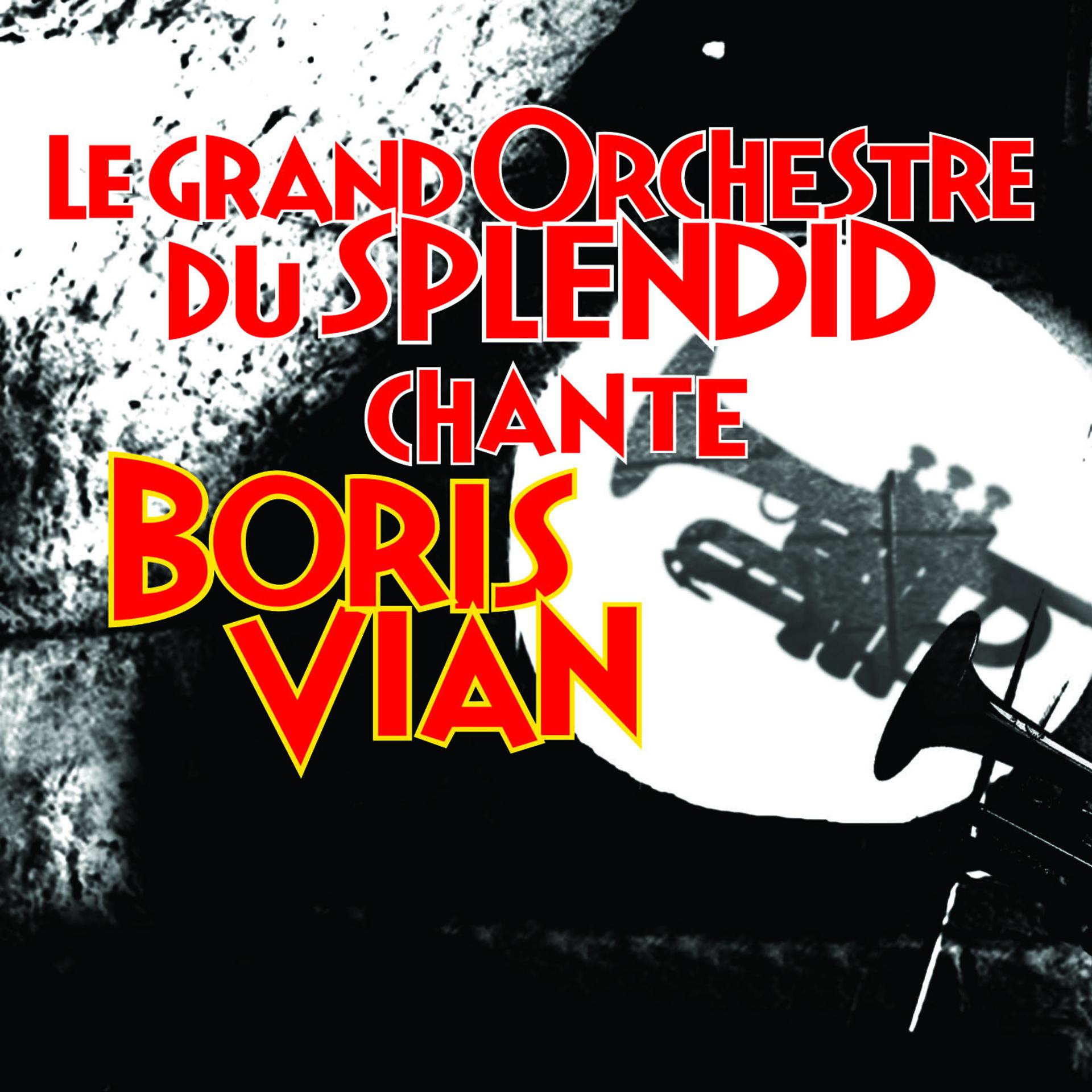 Постер альбома Le Grand Orchestre Du Splendid Chante Boris Vian