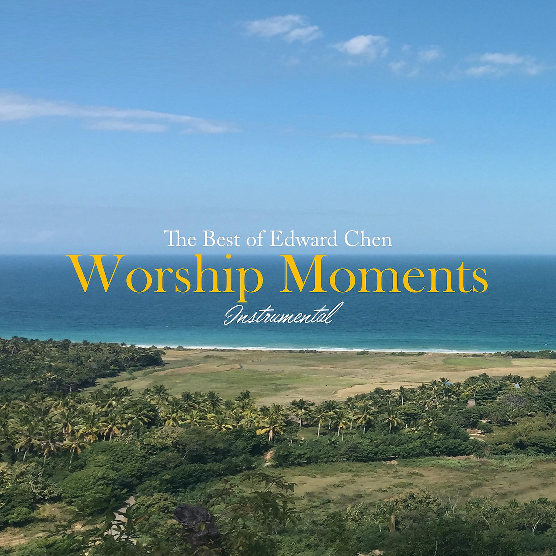 Постер альбома Worship Moments Instrumental - The Best of Edward Chen