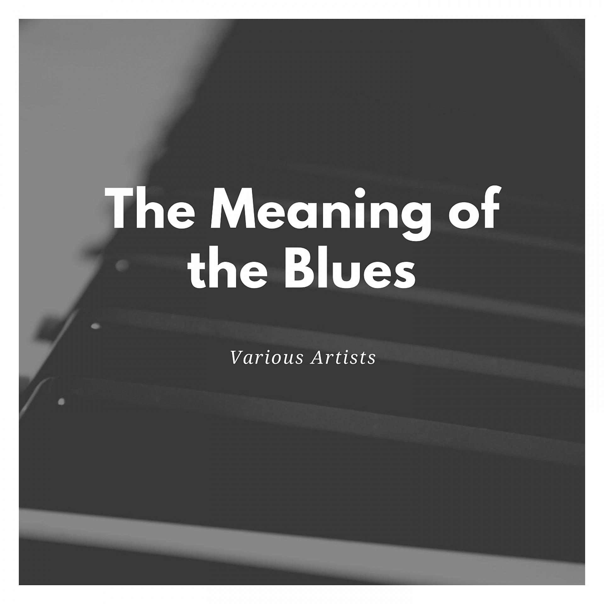 Постер альбома The Meaning of the Blues