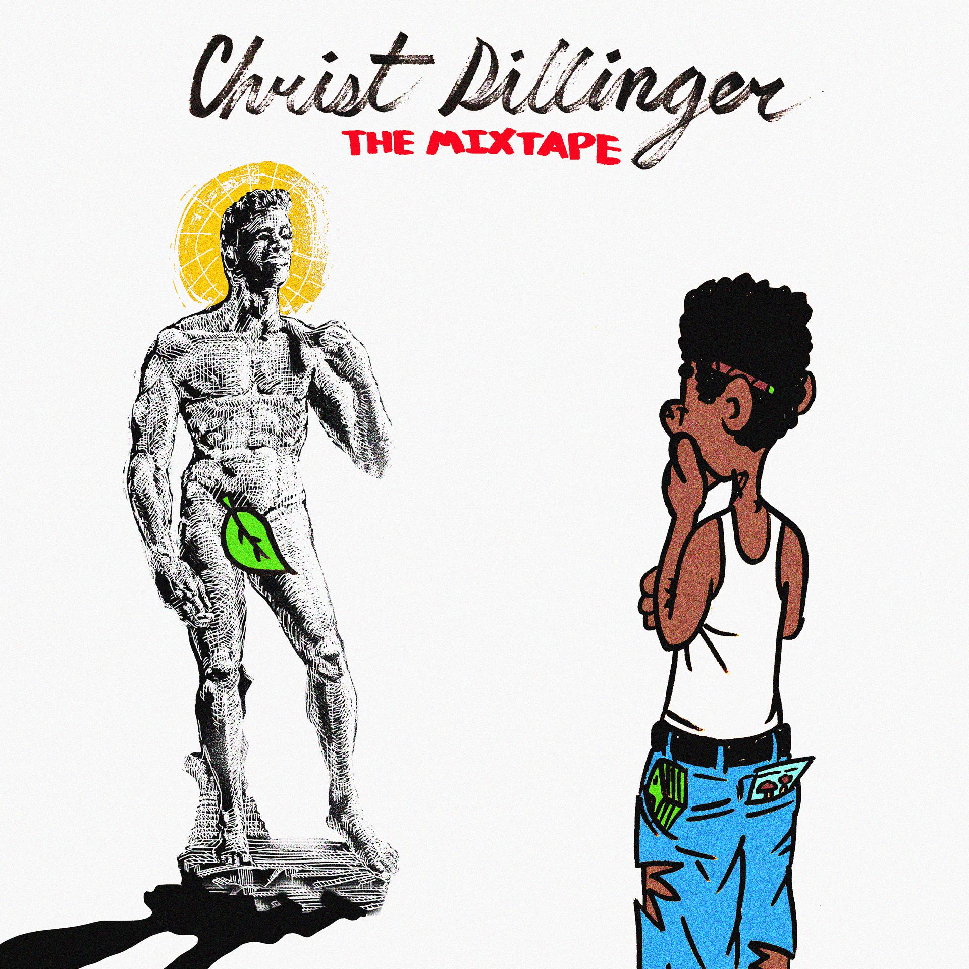 Постер альбома CHRIST DILLINGER THE MIXTAPE