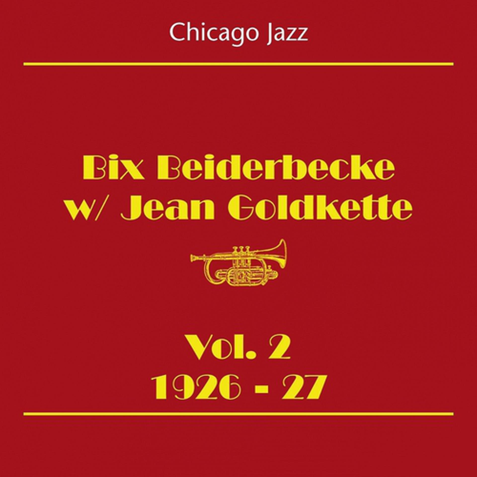 Постер альбома Chicago Jazz (Bix Beiderbecke, Volume 2 1926-27)