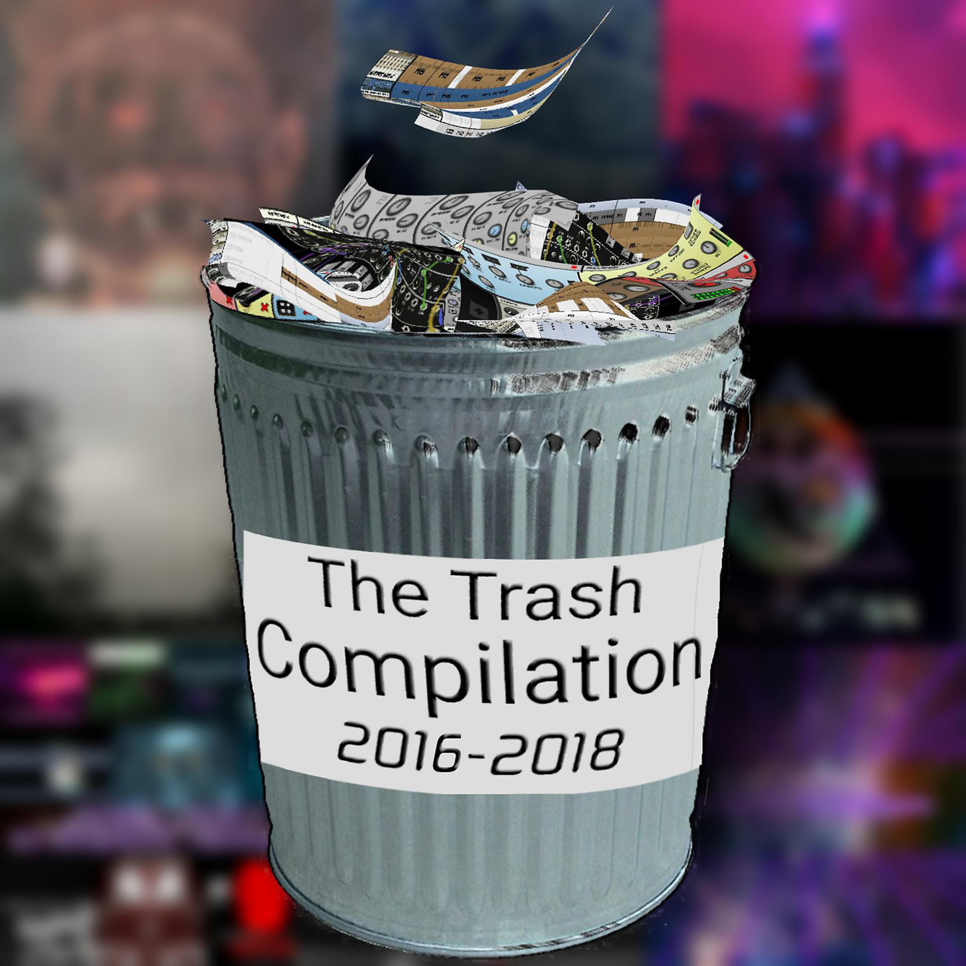 Постер альбома The Trash (Compilation 2016 ​- ​2018)
