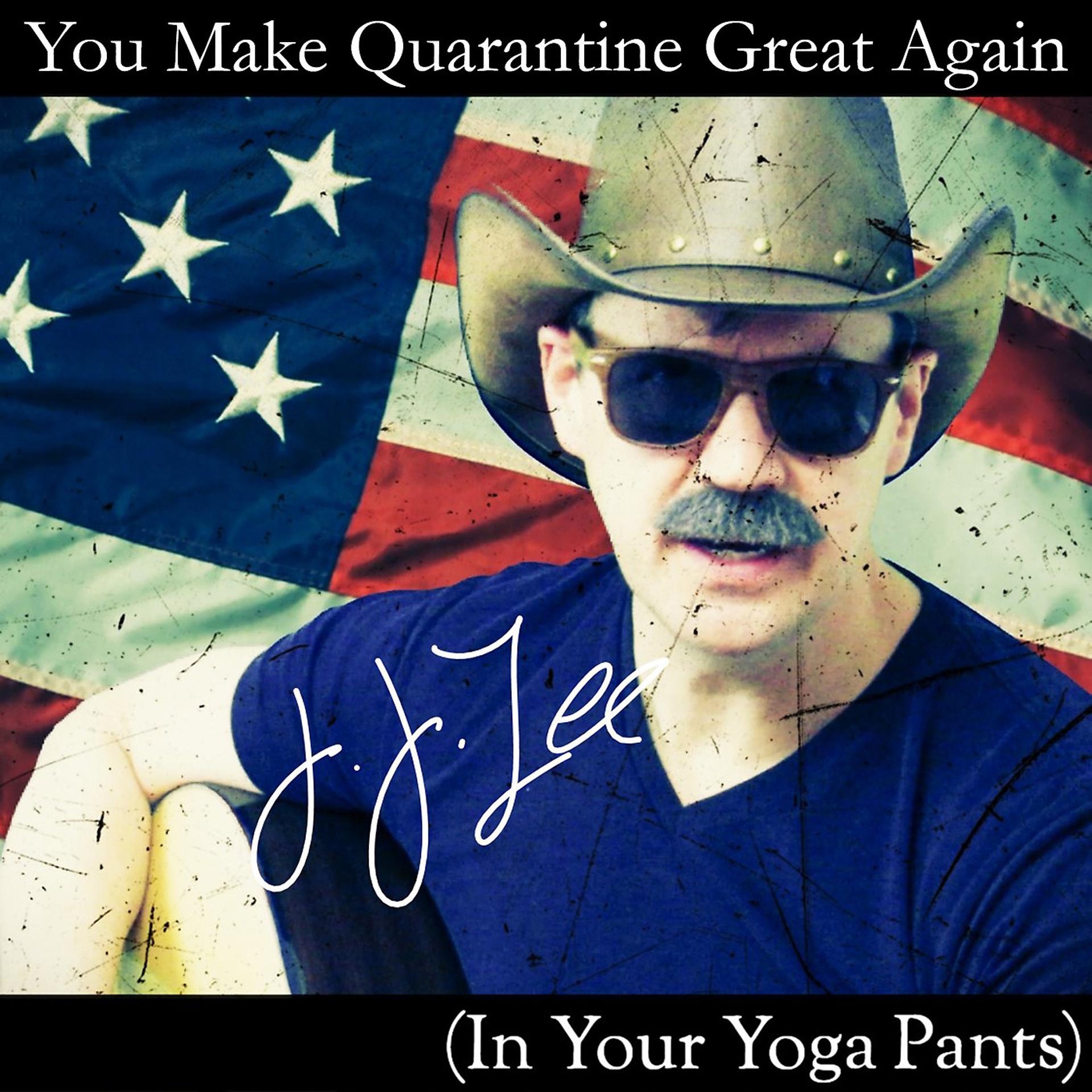 Постер альбома You Make Quarantine Great Again (In Your Yoga Pants)