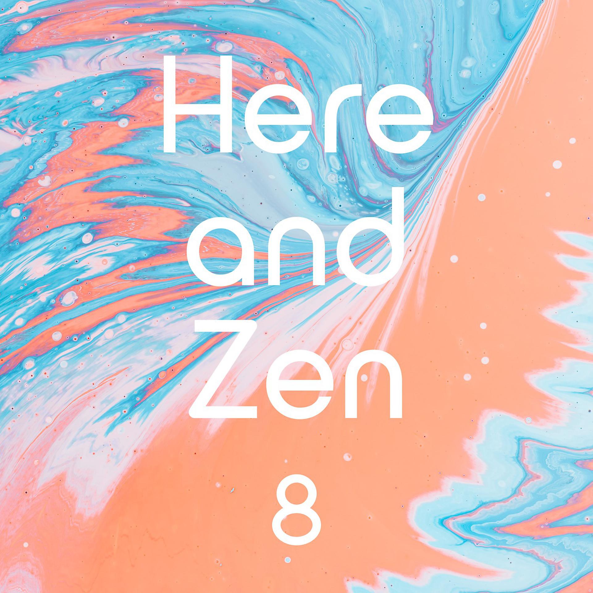 Постер альбома Here and Zen, Vol. 8