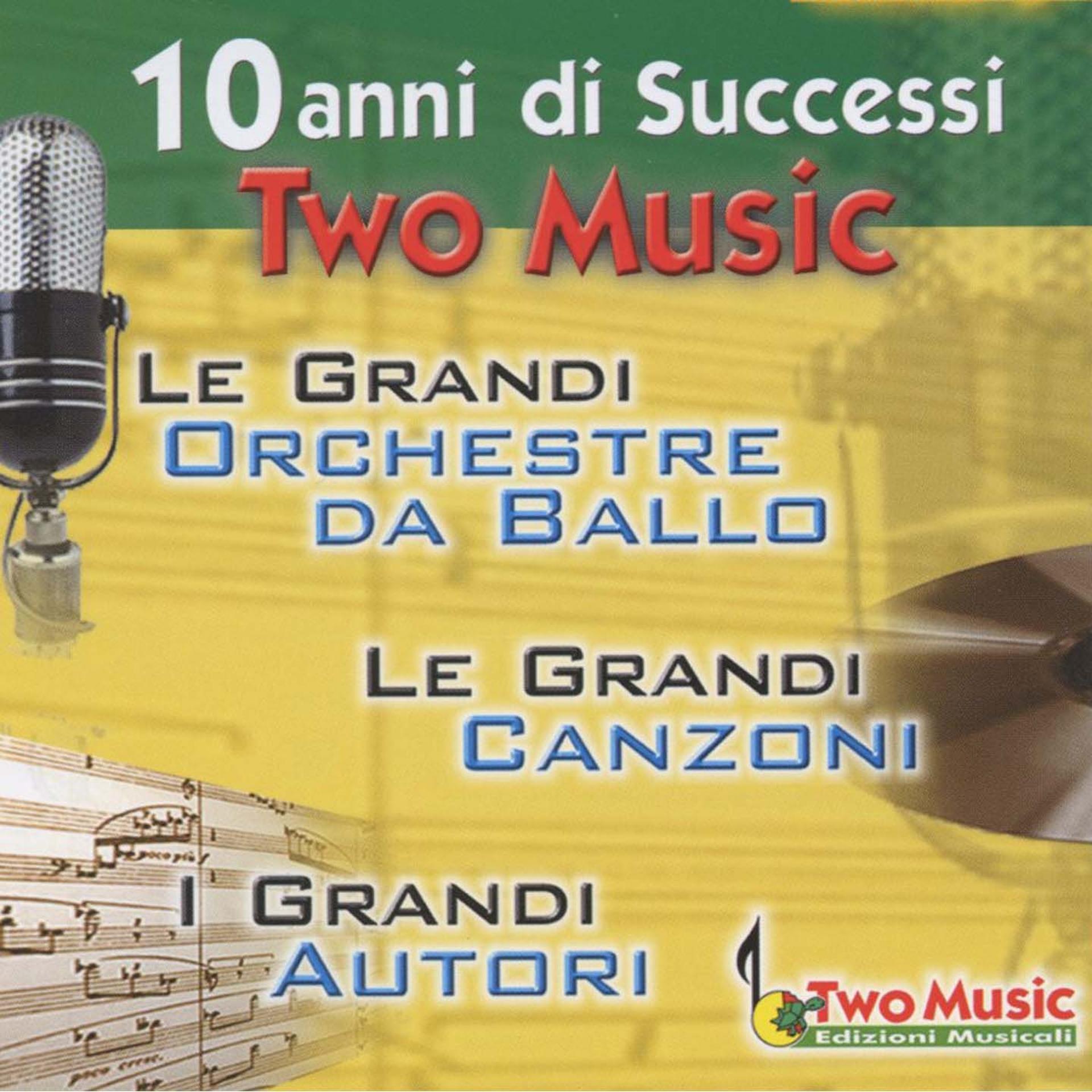Постер альбома 10 Anni Di Successi Two Music