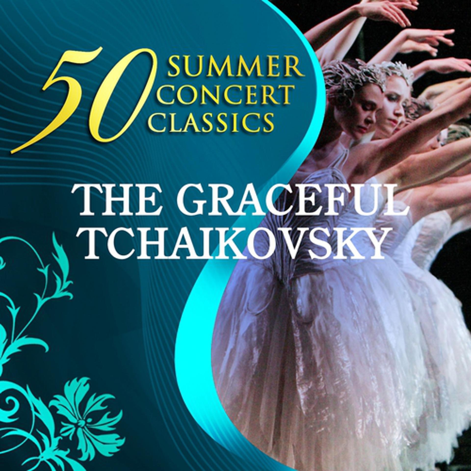 Постер альбома 50 Summer Concert Classics: The Graceful Tchaikovsky