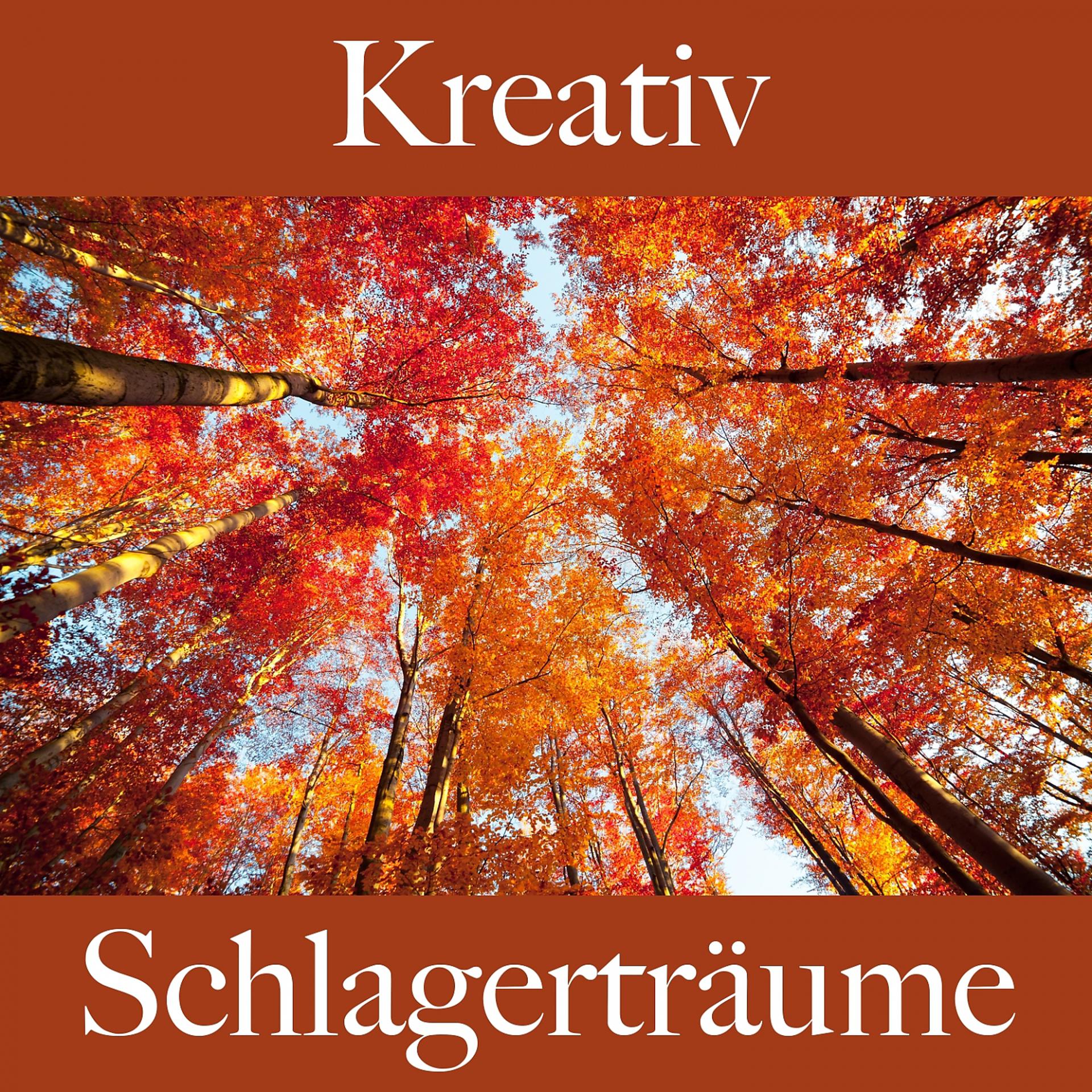Постер альбома Kreativ: Schlagerträume - Die Beste Musik Zum Entspannen