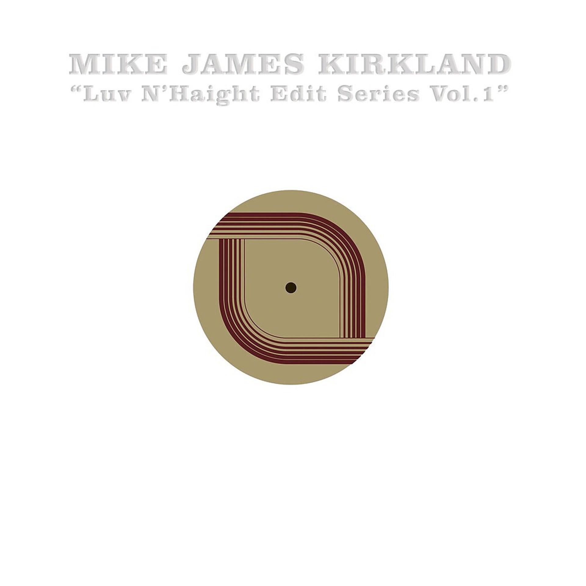 Постер альбома Luv N' Haight (Edit Series: Mike James Kirkland), Vol.1