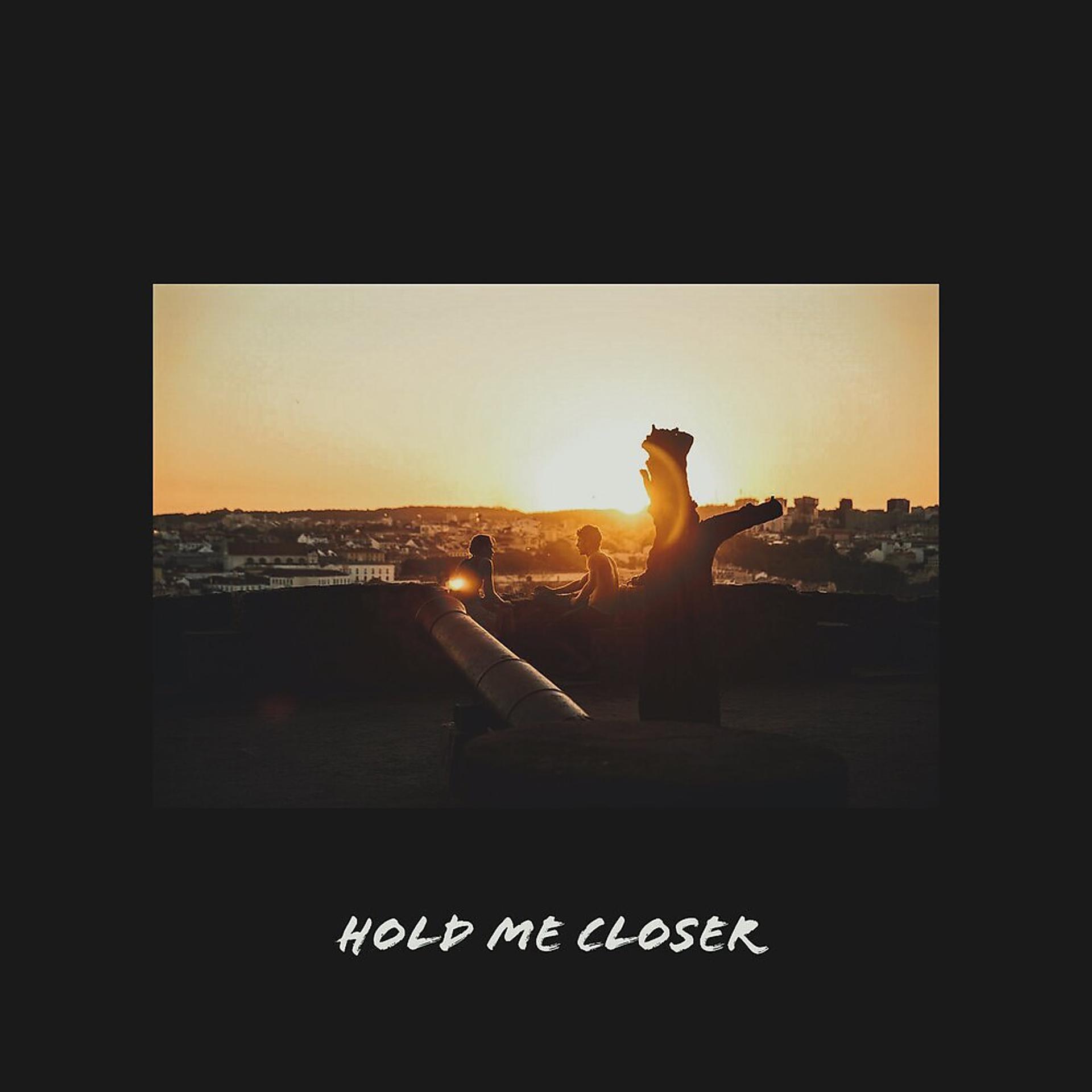 Постер альбома Hold Me Closer