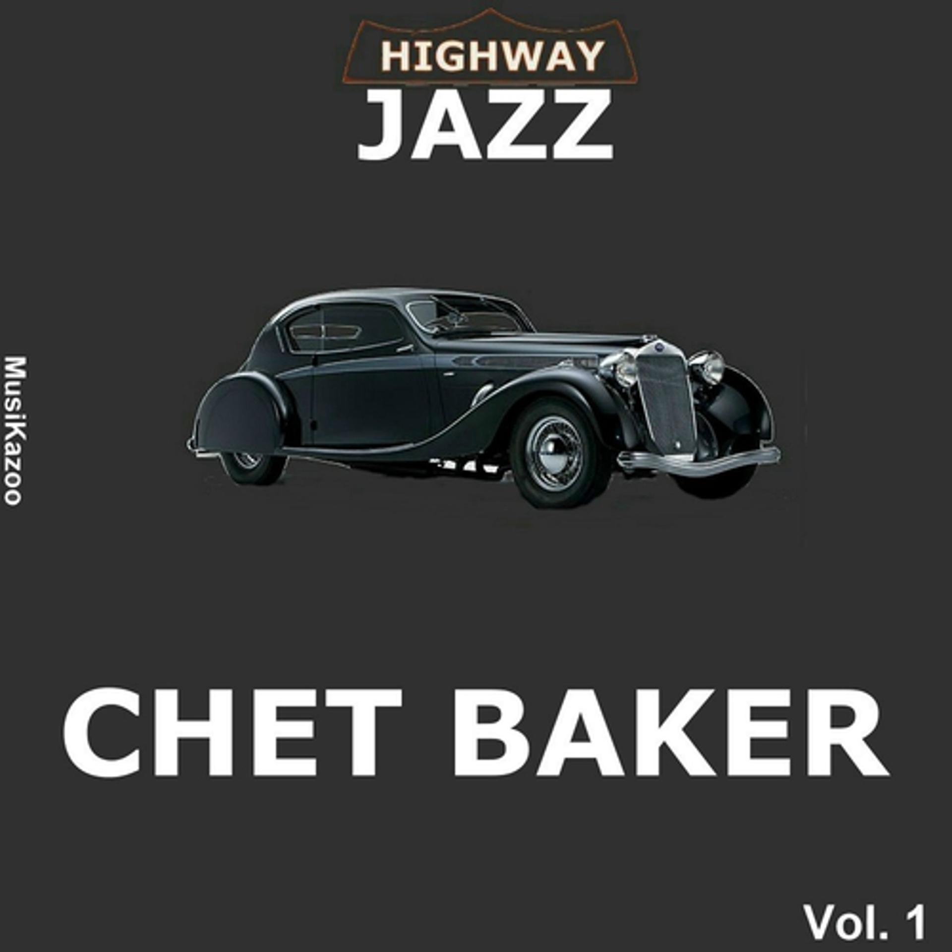 Постер альбома Highway Jazz - Chet Baker, Vol. 1