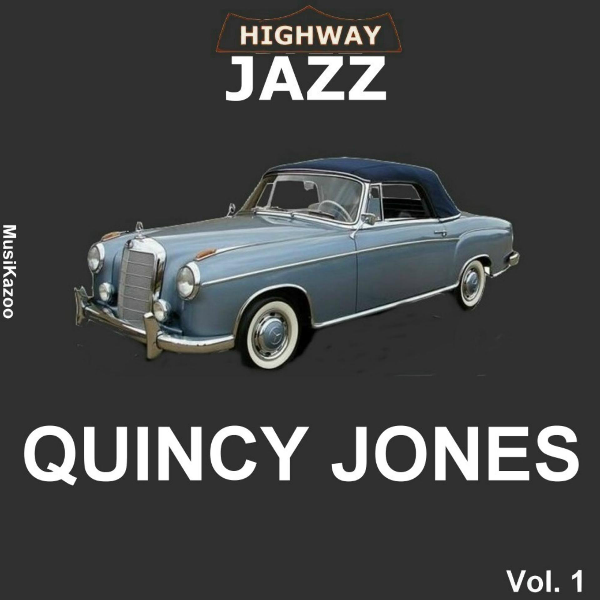 Постер альбома Highway Jazz - Quincy Jones, Vol. 1
