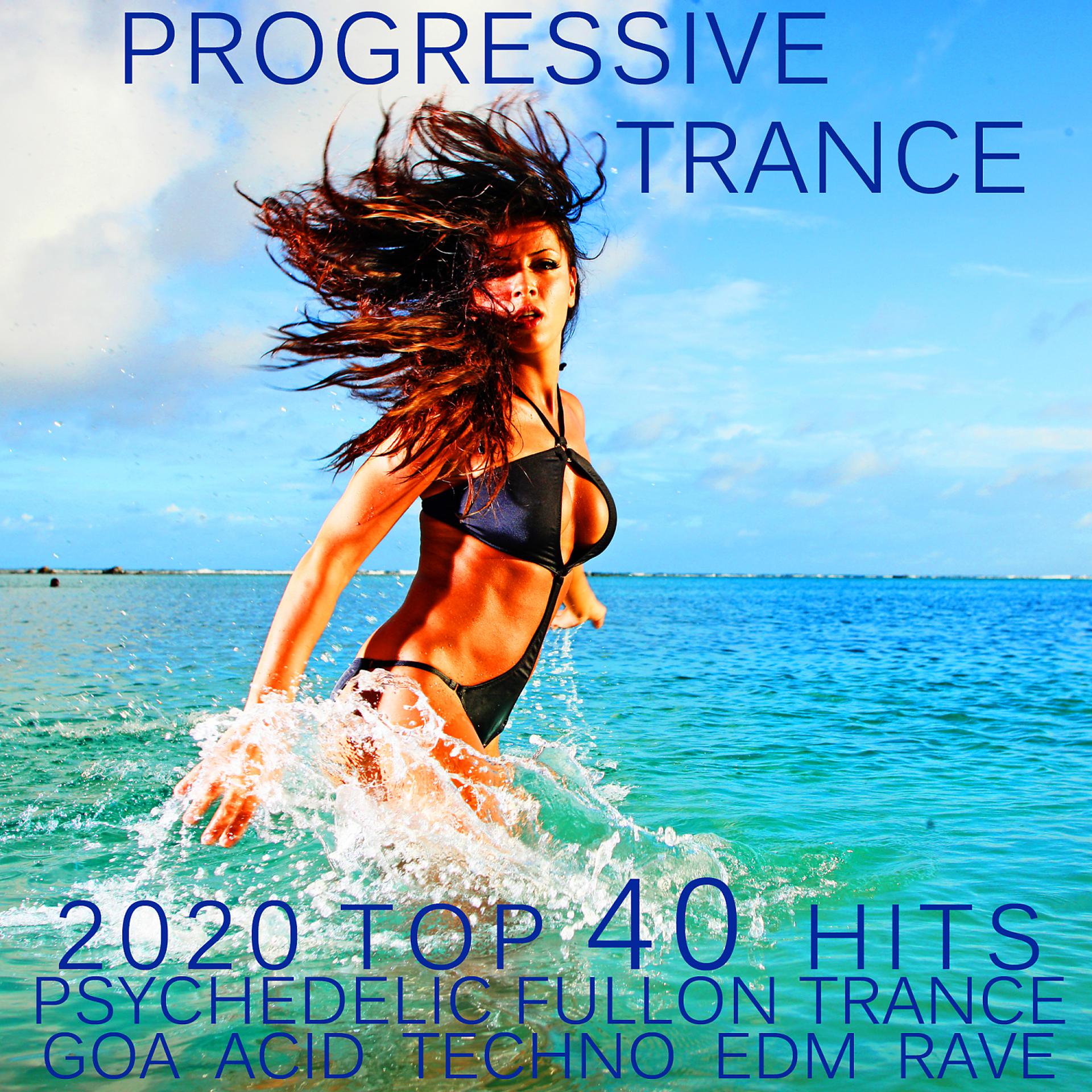 Постер альбома Progressive Trance 2020 Top 40 Hits Psychedelic Fullon Trance Goa Acid Techno EDM Rave