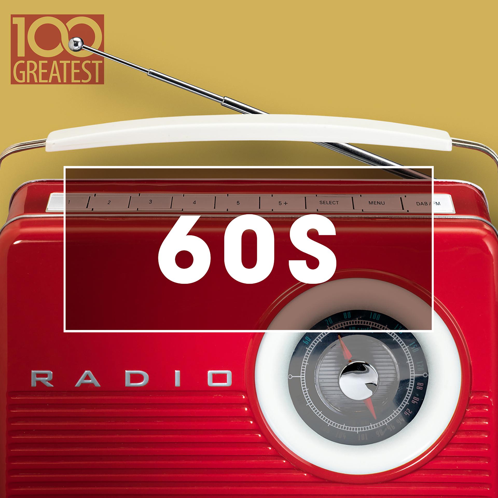 Постер альбома 100 Greatest 60s: Golden Oldies From The Sixties