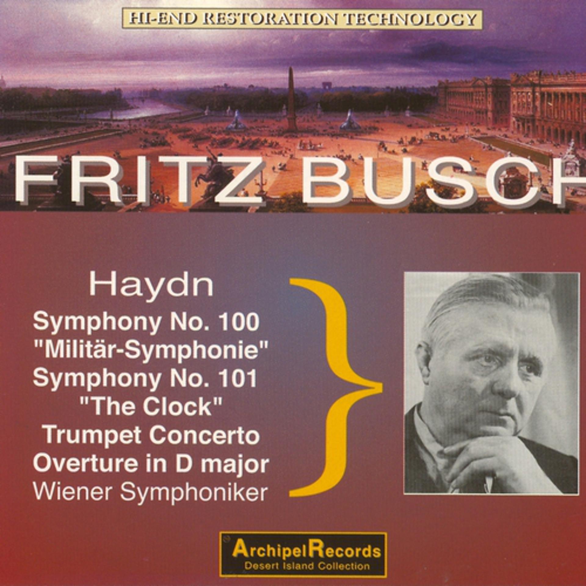 Постер альбома Haydn: Symphony No. 100 Militar Symphonie, Symphony No. 101 The Clock, Trumpet Concerto, Overture in D Major