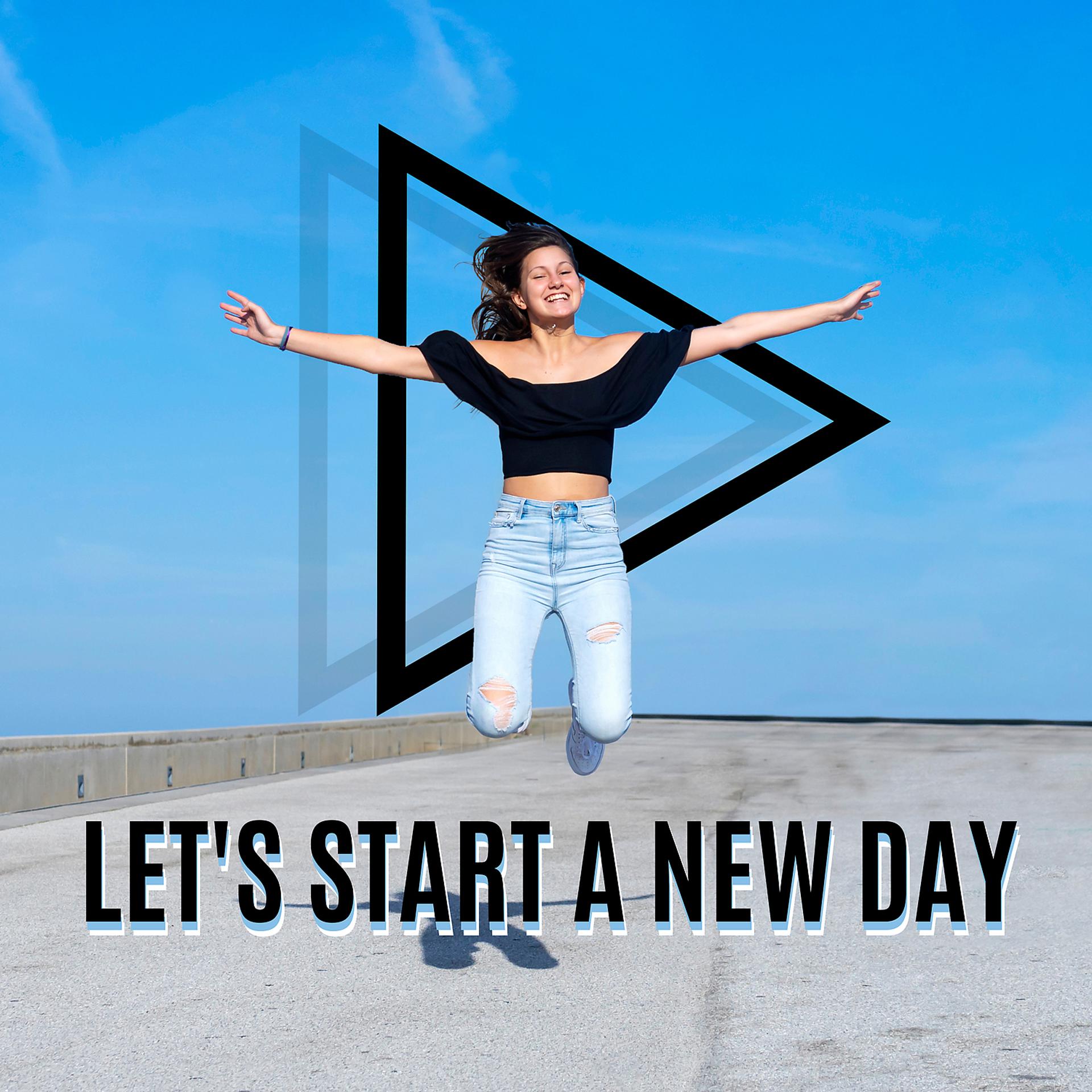 Постер альбома Let's Start a New Day