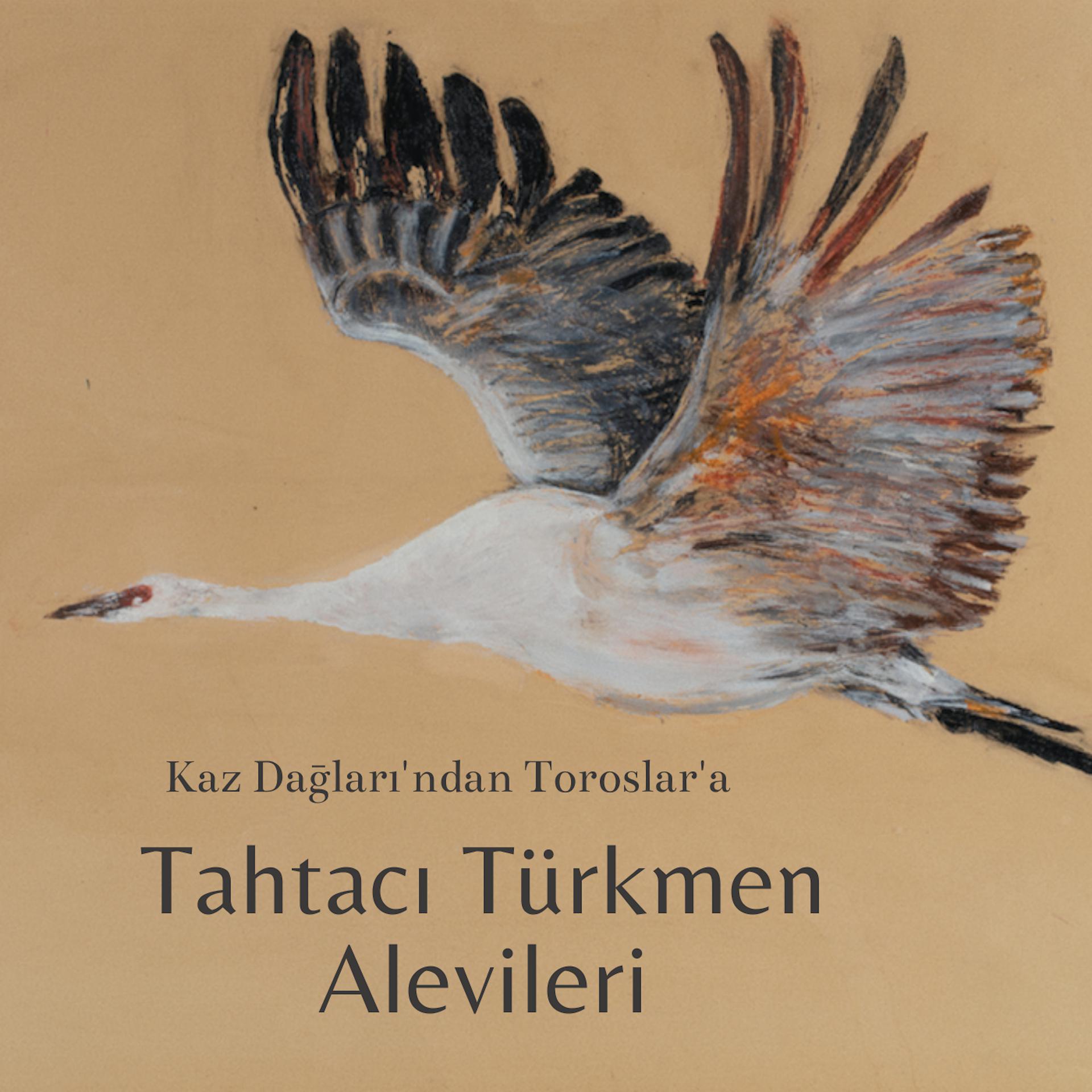 Постер альбома Kaz Dağları'ndan Toroslar'a Tahtacı Türkmen Alevileri