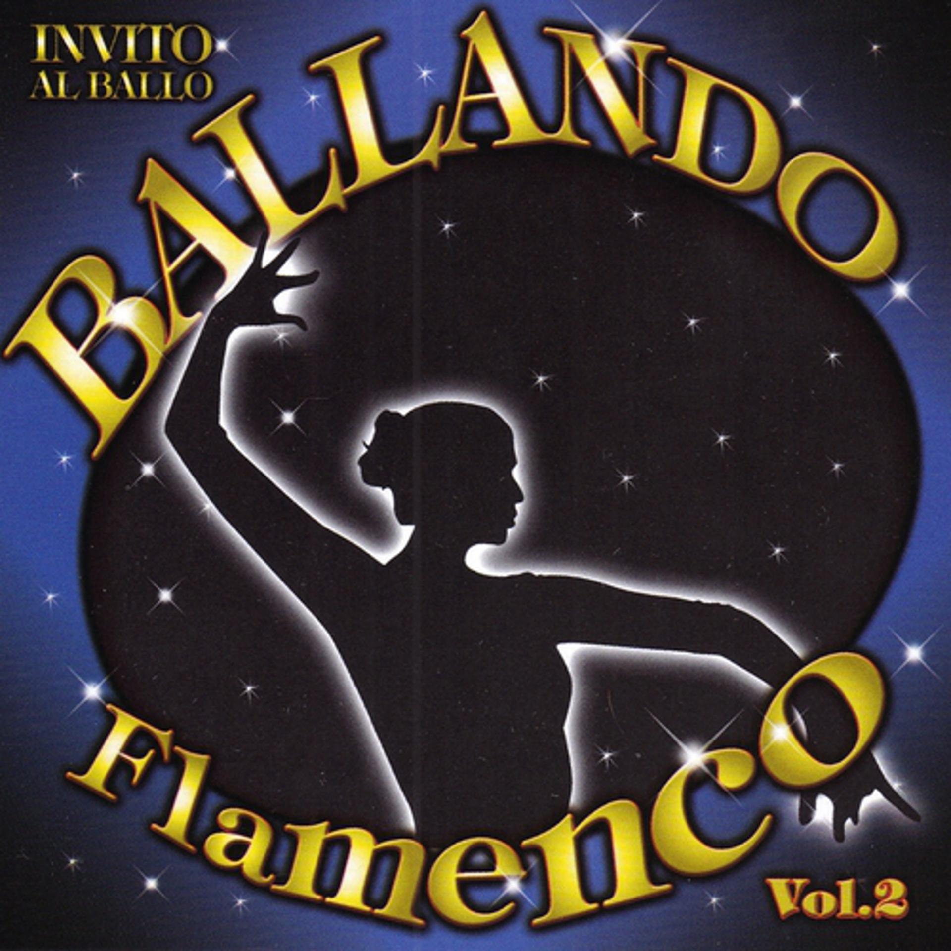 Постер альбома Invito al Ballo Ballando Flamenco Volume 2